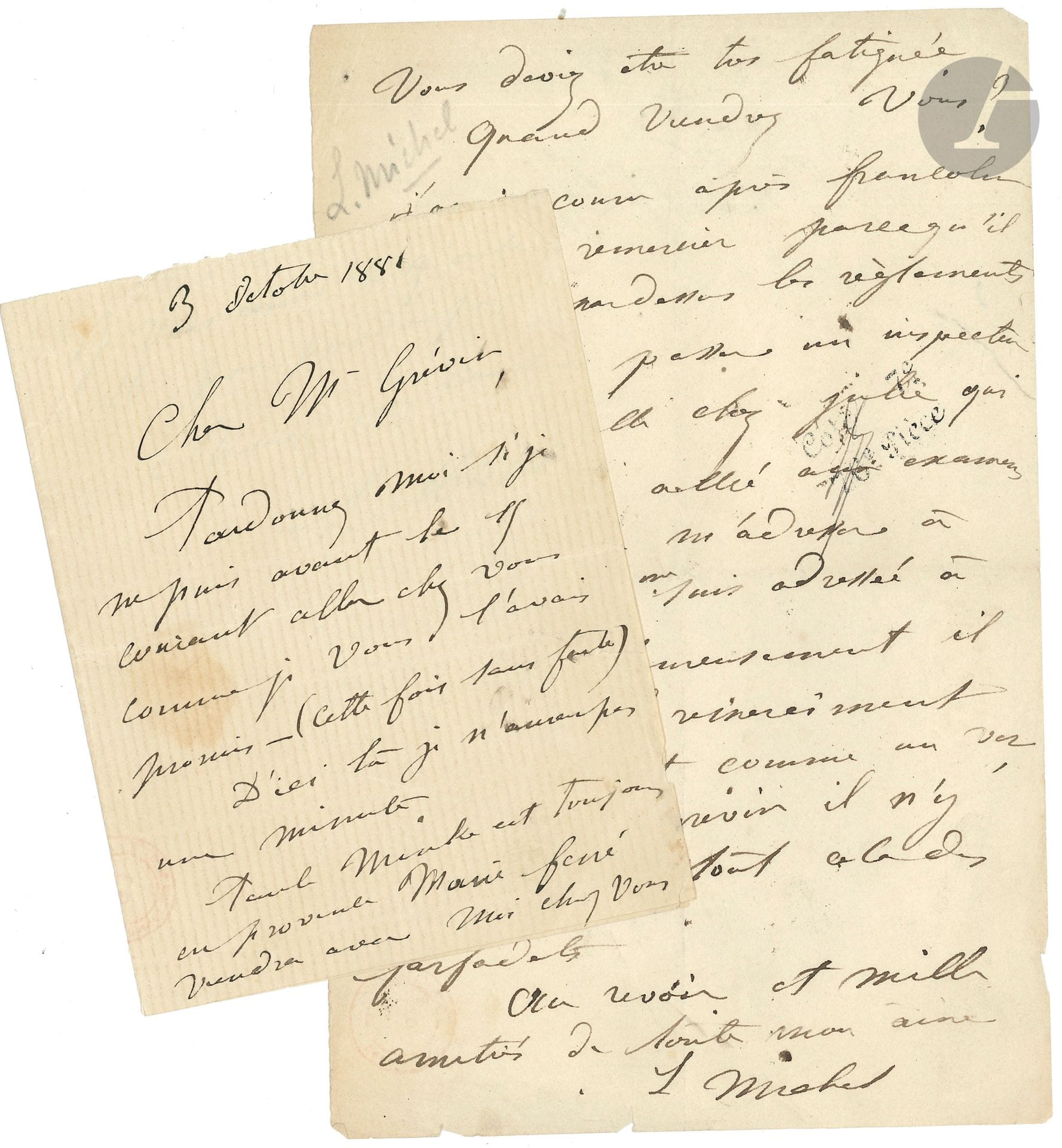 Louise MICHEL (1830-1905) militante révolutionnaire. L.A.S., 3 octobre 1881, au caricaturiste et sculpteur Alfred Grévin ; 1 page et demie in-12 (cachet de la coll. du Dr L. Bretonnière).
Elle ne pourra aller chez lui avant le 15. « D’ici là je n’aurai pas une minute. Paule Minke est toujours en province, Marie Ferré viendra avec moi chez vous »... [Il s’agit de sa statue en cire avant l’ouverture du musée Grévin, le 5 juin 1882.]
On joint une autre L.A.S. (1 p. in-8, le début manque peut-être), évoquant le pédagogue Francolin : « J’avais couru après Francolin pour le remercier parce qu’il a sauté par-dessus les règlements en faisant passer un inspecteur l’avant-veille chez Julie qui n’était pas allée aux examens et au lieu de m’adresser à Francolin je me suis adressée à un autre heureusement il a réclamé le remerciment en se tortillant comme un ver. J’allais chez Grévin il n’y était pas. Tout cela des farfadets »…