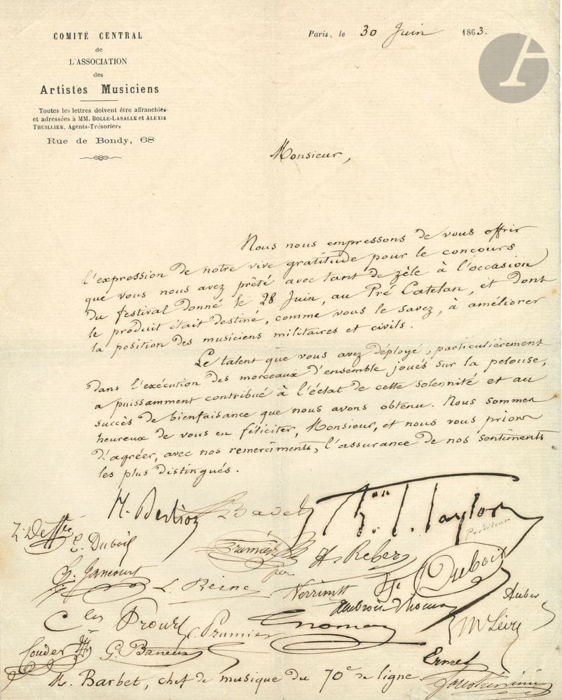 Hector BERLIOZ. L.S., signée par 20 autres artistes, Paris 30 juin 1863, à M. Barbet, chef de musique du 70e de ligne ; 1 page in-4 à en-tête du Comité central de l’Association des Artistes Musiciens.
Lettre de remerciement pour son concours prêté au festival donné le 28 juin au Pré Catelan, et destiné « à améliorer la position des musiciens militaires et civils »… Parmi les signataires, on relève Auber, H. Reber, le baron Taylor, Ambroise Thomas…