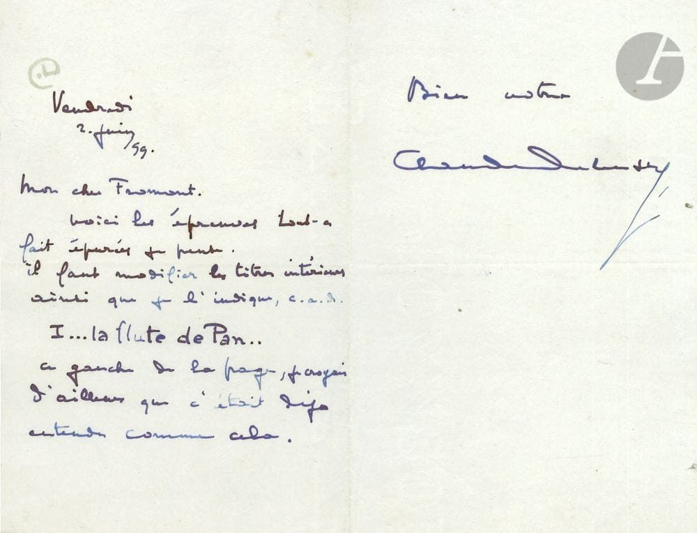 Claude DEBUSSY (1862-1918). L.A.S., 2 juin 1899, à l’éditeur musical Eugène Fromont ; 1 page et demie petit in-8 à son monogramme.
Au sujet de l’édition des Chansons de Bilitis.
« Voici les épreuves tout à fait épurées je pense. Il faut modifier les titres intérieurs ainsi que je l’indique, c. à. d. I ... la flûte de Pan... à gauche de la page, je croyais d’ailleurs que c’était déjà entendu comme cela »...
Correspondance, 1899-62, p. 491.