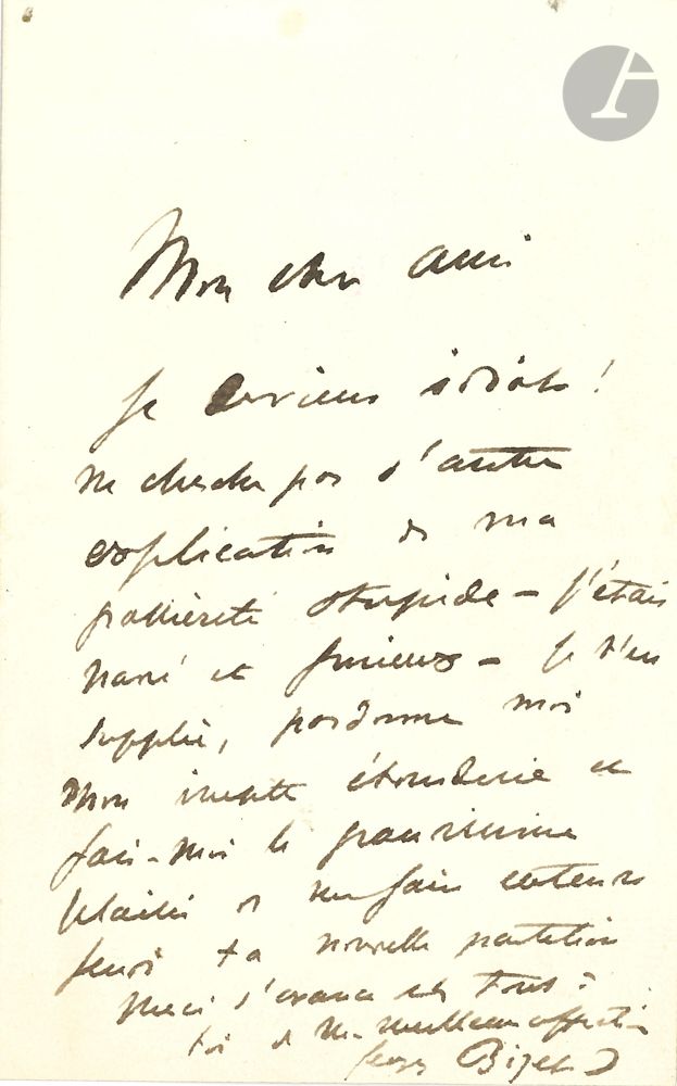 Georges BIZET. L.A.S. à un ami compositeur ; 1 page in-8
« Je deviens idiot ! Ne cherche pas d’autre explication de ma grossièreté stupide – j’étais navré et furieux – je t’en supplie, pardonne moi mon inepte étourderie et fais-moi le grandissime plaisir de me faire entendre jeudi ta nouvelle partition »...