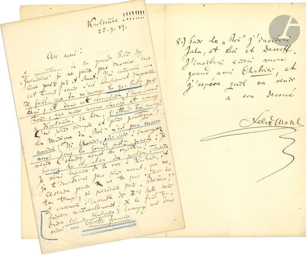 • [Emmanuel CHABRIER]. Felix MOTTL (1856-1911). 17 L.A.S., 1887-1893, à Emmanuel Chabrier ; 34 pages formats divers ; une en allemand (petits défauts à 2 lettres).
Très belle correspondance du chef d’orchestre qui fit connaître Chabrier en Allemagne. Karlsruhe 8.XI.1887, il aimerait donner Gwendoline à Karlsruhe… – 5.XII, il fera tout son possible pour représenter son œuvre, mais la décision dépend de l’Intendant… – Hietzing 5 sept. 1889, il va diriger Gwendoline le 29 à Karlsuhe, et songe au Roi malgré lui si Enoch peut faire de bonnes conditions. – 13 sept., il promet de corriger la grande partition de Gwendoline ; il espère que Jahn (directeur de l’Opéra de Vienne), à qui il a parlé de Chabrier « comme d’un nouveau Berlioz et Wagner ! », viendra pour le Roi et Gwendoline… Vienne 16 sept. (avec citation de l’Introduction de l’acte II du Roi malgré lui) : « Nous deux, (Flesch et moi) nous avons justement fini la quatrième lecture du Roi malgré lui. Nous sommes tout à fait ravis de ton chef d’œuvre et nous buvons à la santé du maître Chabrier ! Vivat, crescat, floreat ! […] Nous avons juré, que tu seras l’homme le plus populaire à Vienne dans 15 jours ! »… – Karlsruhe 25.IX. Il lui faut la grande partition pour porter les corrections de Gwendoline ; il n’a pas reçu la musique du Roi, et a besoin de l’étudier avant les répétitions… – 27.IX. Il ne peut commencer les répétitions, n’ayant pas reçu la musique. Mme Wagner et Levi viendront pour Gwendoline…– 30.IX (au dos de l’affiche de Gwendoline, 29 sept.) : « Madame Wagner était hier au théâtre, et elle a été tout à fait satisfaite de ton œuvre, qui a eu le même succès comme dans les premières représentations »… – 27.X. Il commencera à répéter la semaine prochaine : « J’espère d’avoir la Première du Roi vers Noël. […] Tous les costumes sont nouveaux »… – 19.XI, concernant la transposition de la fin de Gwendoline ; Le Roi malgré lui ne sera prêt qu’en janvier : « Ce sacré bougre de Chabrier a écrit très difficile ! »… – 31.XII, vœux : « La courrone de laurier pour toi, maître »… – 19.I.1890. Il attend Chabrier pour la répétition sur la scène vendredi… – 18 février : « Je pense beaucoup et de tout mon cœur à mon ami Chabrier et je l’abandonnerai jamais !! Je travaillerai avec les solistes tous les pages que tu m’a écrit ! »… – 23.IV. il ne sait quand il pourra venir à Paris ; on va donner Le Roi malgré lui à Dresde… – 4.I.1892. Vœux : « Je viendrai absolument pour entendre Briséïs à Paris, mais après tout de suite tu viendra à Karlsruhe pour entendre dirigé ton œuvre par ton vieux Momottl »… – 15.I.1893, sur le succès de Gwendoline à Dusseldorf : « J’espère et je suis sûre, que ce temps ne sera trop loin que ton chef d’œuvre sera accrédité sur toutes les scènes de l’Allemagne, et de tout le monde ! »… – 10.XII, sa femme vient à Paris chanter chez Lamoureux…
On joint : – une longue L.A.S. à Ernest Van Dyck, Karlsuhe 16.XII.1888 (4 p. in-8 en allemand), expliquant les raisons du report de Gwendoline afin d’avoir une représentation de qualité avec un Harald très brillant, lorsque Plank sera rétabli ; – 3 L.A.S. à Mme Chabrier, Karlsruhe 29.I et 6.III 1890 et 15.III.1894 (4 p.), la première après l’annulation du Roi malgré lui, malade de dépit et de colère ; – une l.a.s. de Mme Henriette Mottl à Mme Chabrier, 15.XII.1893 (1 p.).