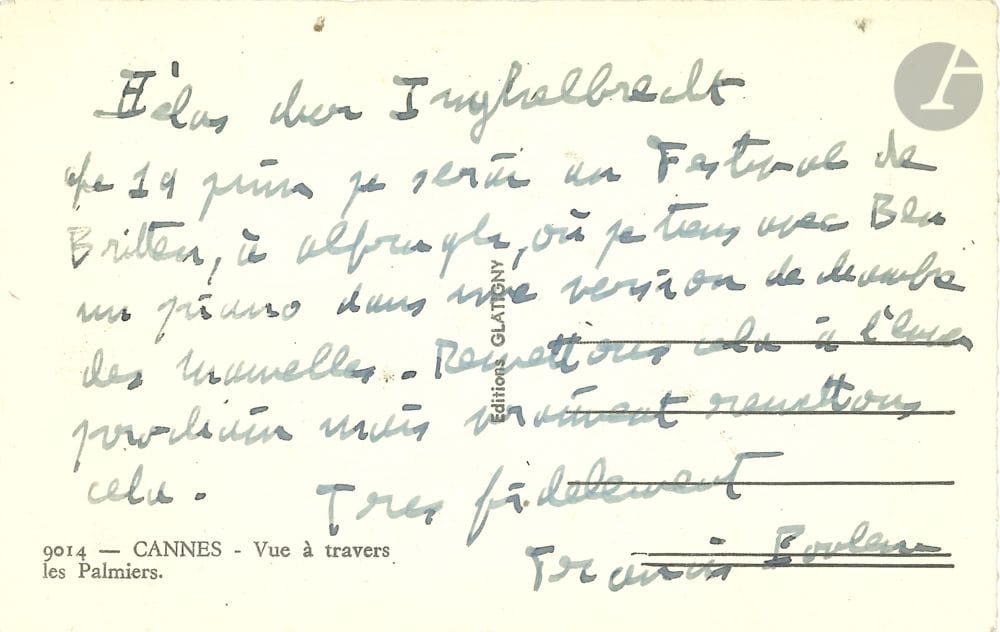 Francis POULENC. L.A.S., [juin 1958], au chef d’orchestre Désiré-Émile Inghelbrecht ; 1 page oblong in-12 au dos d’une carte postale de Cannes.
Au sujet des Mamelles de Tirésias (cet opéra-bouffe sur le poème d’Apollinaire a été créé le 3 juin 1947 à l’Opéra-Comique ; il fut monté par Benjamin Britten en juin 1958 pour son festival d’Aldeburgh, dans une version pour deux pianos tenus par Poulenc et Britten).
« Hélas,cher Inghelbrecht, Le 19 Juin je serai au Festival de Britten, à Albrugh, où je tiens avec Ben un piano dans une version de chambre des Mamelles. Remettons cela à l’an prochain mais vraiment remettons cela »…
