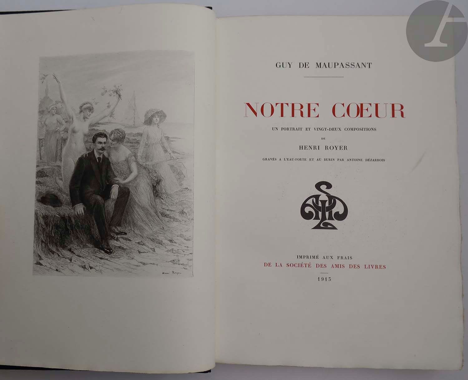 MAUPASSANT (Guy de) - ROYER (Henri).
Notre cœur.
Paris : Au frais de la Société des Amis des livres, 1913. — Grand in-8, demi-maroquin bleu foncé à coins, dos à nerfs, tête dorée, non rogné, couverture et dos conservés (Creuzevault). 

Édition tirée à seulement 100 exemplaires numérotés sur papier vélin (n° 97), illustrée d'un portrait en frontispice et de 22 compositions hors texte d'Henri BOYER, gravées à l'eau-forte et au burin par Antoine Dézarrois.

Bon exemplaire relié par Creuzevault.
Petits frottements d'usage sur les nerfs.