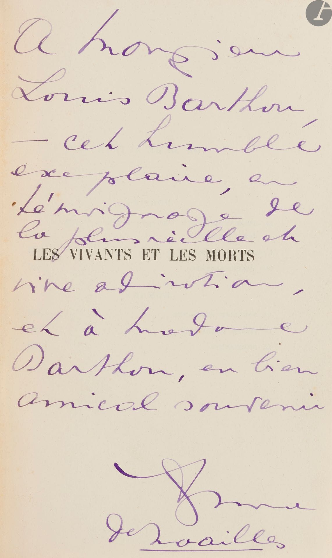 NOAILLES (Anna de).
Les Vivants et les morts.
Paris : Arthème Fayard & Cie, 1913. — In-8, 185 x 117 : 352 pp., couverture imprimée. Maroquin bordeaux janséniste à la bradel, dos lisse, roulette dorée intérieure, tête dorée, non rogné, couverture et dos conservés, étui (Stroobants).
Édition originale.
Un des 30 exemplaires sur papier du Japon, second papier après 10 exemplaires sur chine.
Exemplaire de l’homme d’état et bibliophile Louis Barthou (1862-1934). Ce dernier possédait plusieurs exemplaires de ce titre, dont un sur papier ordinaire avec un bel envoi autographe de l’autrice. Il fit retirer le feuillet portant cet envoi pour le placer dans cet exemplaire sur grand papier qu’il fit relier par Stroobants avant 1922, date de la mort du relieur. 
Cette dédicace est la suivante :
A Monsieur // Louis Barthou, // – cet humble // exemplaire, en // témoignage de // la plus réelle et // vive admiration, // et à madame // Barthou, en bien // amical souvenir // Anna // de Noailles
L’exemplaire fit par la suite partie de la collection du marquis Emmanuel du Bourg de Bozas d’Est-Ange (1894-1990).
Petite griffure sur le premier plat.
Provenance : Louis Barthou, avec ex-libris et envoi autographe. – Emmanuel du Bourg de Bozas d’Est-ange, avec ex-libris. – J.-M. Doumic, avec ex-libris.