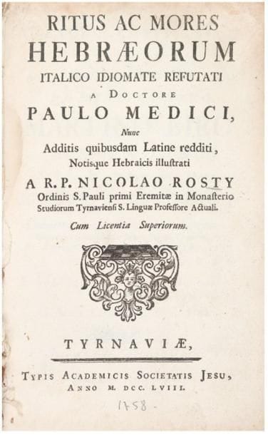 MEDICI Paolo
Ritus ac Mores Hebraeorum italico idiomate refutati. Nunc additis quibusdam Latine redditi notisque hebraicis illustrati a R.P. Nicolao Rosty. Tournai, Imprimerie des jésuites, 1758, un vol. in 8° rel. ép. plein veau brun, dos à cinq nerfs orné de filets et fleurons dorés, tranches rouges (reliure usagée, manques au dos, sans les ff. de garde). Édition peu commune de la réfutation par Paul Medici, juif italien converti au catholicisme, du texte célèbre de Léon de Modène qu'avait traduit Richard Simon. Elle est augmentée de notes par le P. Nicolas de Rosty, alors professeur à Tournai.(*)