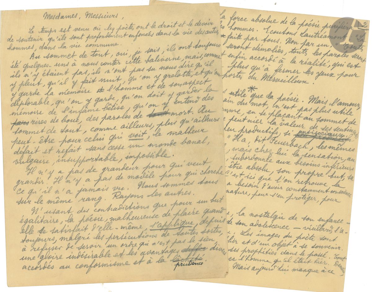 Paul ÉLUARD (1895-1952). Manuscrit autographe ; 12 pages in-4, au crayon et à l’encre noire.

Conférence sur la poésie surréaliste. Le manuscrit présente de nombreuses ratures et corrections. Éluard veut démontrer que les poètes sont maintenant « profondément enfoncés dans la vie des autres hommes, dans la vie commune ». La poésie « s’applique, depuis toujours […] à refuser de servir un ordre qui n’est pas le sien. […] Poésie pure ? La force de la poésie purifiera les hommes, tous les hommes ». L’imagination « ne ment jamais […] Le poète est celui qui inspire bien plus que celui qui est inspiré […] Tout est au poète objet à sensations, et par conséquent à sentiments. Tout le concret devient alors l’aliment de son imagination » La poésie surréaliste s’exprime par des mots, mais aussi par la peinture : « les peintres surréalistes, qui sont des poètes, pensent toujours à autre chose. L’insolite leur est familier, la préméditation inconnue. ». Ils joignent l’imagination à la nature, considérant « tout ce qui est possible comme réel, pour nous montrer qu’il n’y a pas de dualisme entre l’imagination et la réalité « Ceux qui ne comprennent pas la poésie surréaliste, écrite ou peinte, et s’indignent, « sont les mêmes que ceux qui torturaient Galilée, brûlaient les livres de Swift et de Rousseau »…Il s’attarde longuement sur le marquis de Sade « qui a voulu redonner à l’homme civilisé la force de ses instincts primitifs, et a voulu délivrer l’imagination amoureuse de ses propres objets. Il a cru que, de là, et de là seulement, naîtrait l’égalité ». Et Sade, « justifiant les hommes qui portent la singularité dans les choses de l’amour, s’élève contre tous ceux qui ne le reconnaissent indispensable que pour perpétuer leur sale race. […] C’est son parfait pessimisme qui lui donne la plus froide raison. La poésie surréaliste, la poésie de toujours, n’a jamais obtenu rien d’autre. Ce sont des vérités sombres qui apparaissent dans l’œuvre des vrais poètes, mais ce sont des vérités et presque tout le reste est mensonge ». Sade et Lautréamont, « ces deux écrivains fantastiques et révolutionnaires » dont on ne possède aucun portrait, ont mené la lutte « contre tous les pièges que nous tend cette fausse réalité besogneuse qui abaisse l’homme. À la formule : “Vous êtes ce que vous êtes” ils ont ajouté : “Vous pouvez être autre chose.” ». Pour Éluard, « le surréalisme, qui est un instrument de connaissance, d’acquisition […] travaille à réduire les différences qui existent entre les hommes, et pour cela, il refuse de servir un ordre absurde basé sur l’inégalité, sur la duperie, sur la lâcheté ». Du surréalisme au communisme, il n’y a qu’un pas : avec Max Ernst, son ennemi en 1917, devenu son ami en 1925, il soutient « le mot d’ordre de fraternisation du parti communiste français » et lutte « contre notre ennemi commun, l’Internationale du profit. […] Les poètes dignes de ce nom, comme les prolétaires, refusent d’être exploités. […] La poésie véritable est incluse dans tout ce qui affranchit l’homme de ce bien épouvantable qui a le visage de la mort ». La poésie est partout, dans l’œuvre de Sade, de Picasso, de Rimbaud ou de Freud, dans l’invention de la radio, dans les grèves et les révolutions. Les poètes sont allés « dans les rues, ils ont insulté leurs maîtres, ils n’ont plus de dieux, ils osent embrasser la beauté et l’amour sur la bouche, ils ont appris les chants de révolte de la foule malheureuse et, sans se rebuter, essaient de leur apprendre les leurs »…