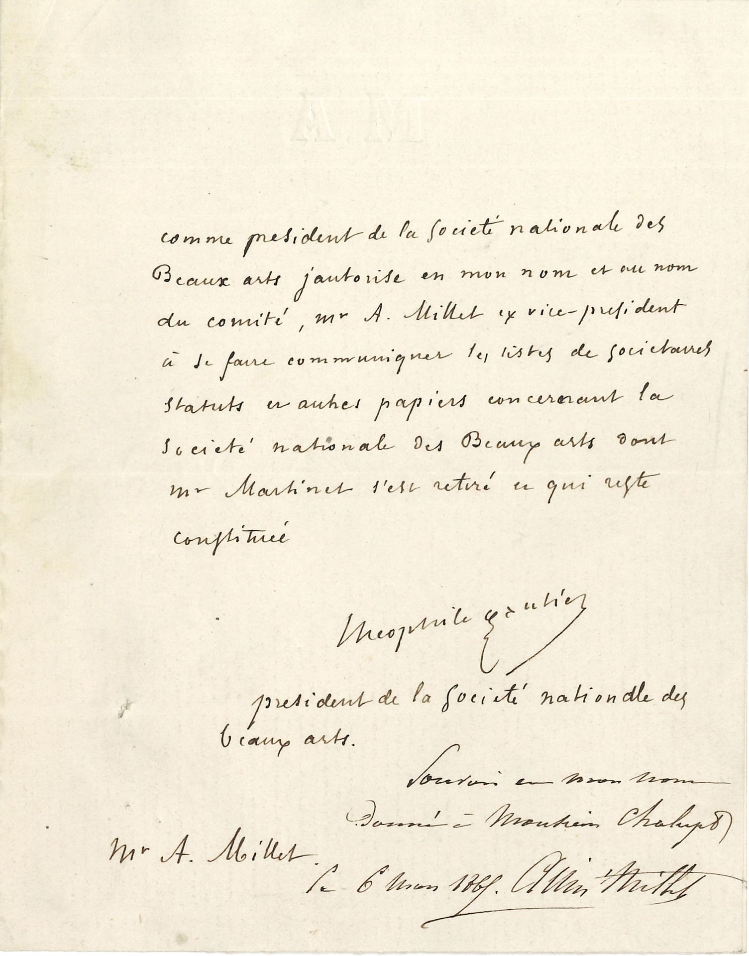 Théophile GAUTIER. L.A.S., au sculpteur Aimé Millet ; 1 page in-12.

Comme « président de la Société nationale des beaux-arts », il autorise Millet, vice-président, à se faire communiquer les papiers de la Société « dont M. Martinet s’est retiré et qui reste constituée ». Note a.s. d’Aimé Millet en bas de page : « Souvenir en mon nom donné à M. Chalupt ».