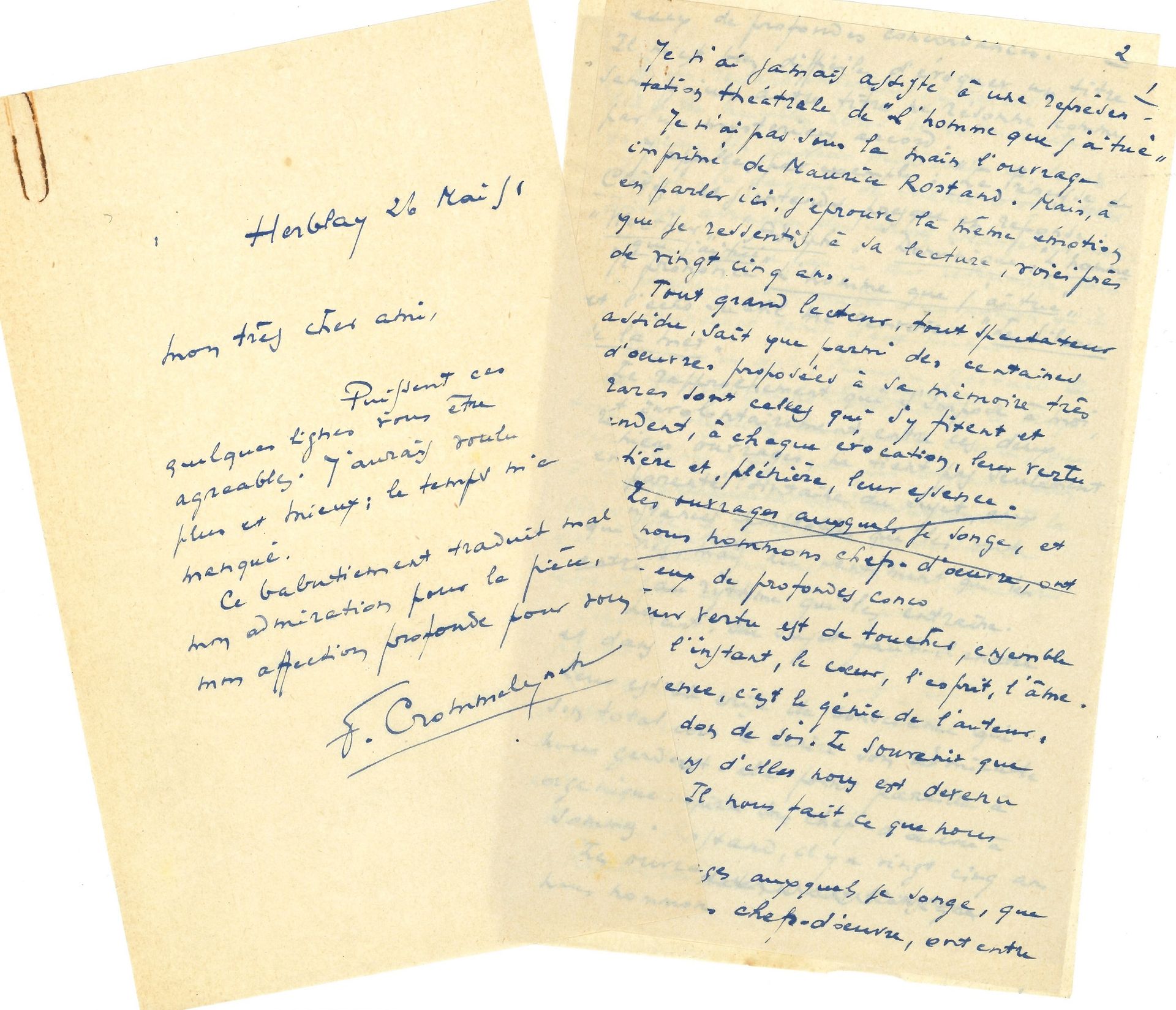 Fernand CROMMELYNCK (1885-1970). Autograph manuscript signed "F.C." and L.A.S. of sending, Herblay May 26, 1951, [to Maurice Rostand]; 3 pages and a half in-8.

"May these few lines be pleasant to you. I would have liked more and better; time has run out. This stammering badly translates my admiration for the play, my deep affection for you ". - Draft of a text on Maurice Rostand's play, The Man I Killed [from which Ernst Lubitsch made a film]: "to speak of it here, I feel the same emotion that I felt at its reading, nearly twenty-five years ago. Every great reader, every assiduous spectator, knows that among the hundreds of works proposed to his memory, very few are those that are fixed there and render, at each evocation, their whole virtue and, plenary, their essence. Their virtue is to touch, together and in the moment, the heart, the mind, the soul. Their essence is the genius of the author, his total gift of self. The memory that we keep of them has become organic to us. It makes us what we are"...