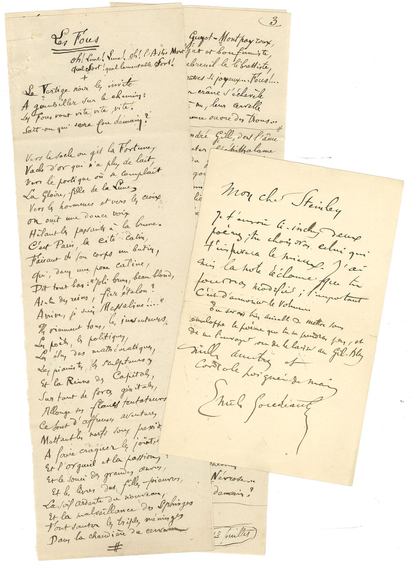 Émile GOUDEAU (1849-1906). Autograph poem signed, Les Fous, and 3 L.A.S., [late 1895], to Steinlen; 4 pages small in-fol. (31 x 10 cm), and 3 pages in-8, one envelope.

Long poem published in the Gil Blas of December 15, 1895 with the cover drawn by Steinlen.
"Le Vertige noir" invites them
To gambol on the path:
Les Fous vont vite, vite, vite! 
 Do we know who will be mad tomorrow?"...
At the end, Goudeau specifies that this poem is taken from his next collection, Chansons de Paris et d'Ailleurs...
The letters concern the sending of this poem, which Goudeau must have copied for Steinlen. Then he congratulates Steinlen on his drawing: "It is perfect, extra-perfect. Les Fous could not find a better interpreter. And what a beautiful madness!"...
Attached is a l.s. from Henri-Joseph to Steinlen about a publication of Gardénia in homage to Goudeau (Oct. 6, 1920).