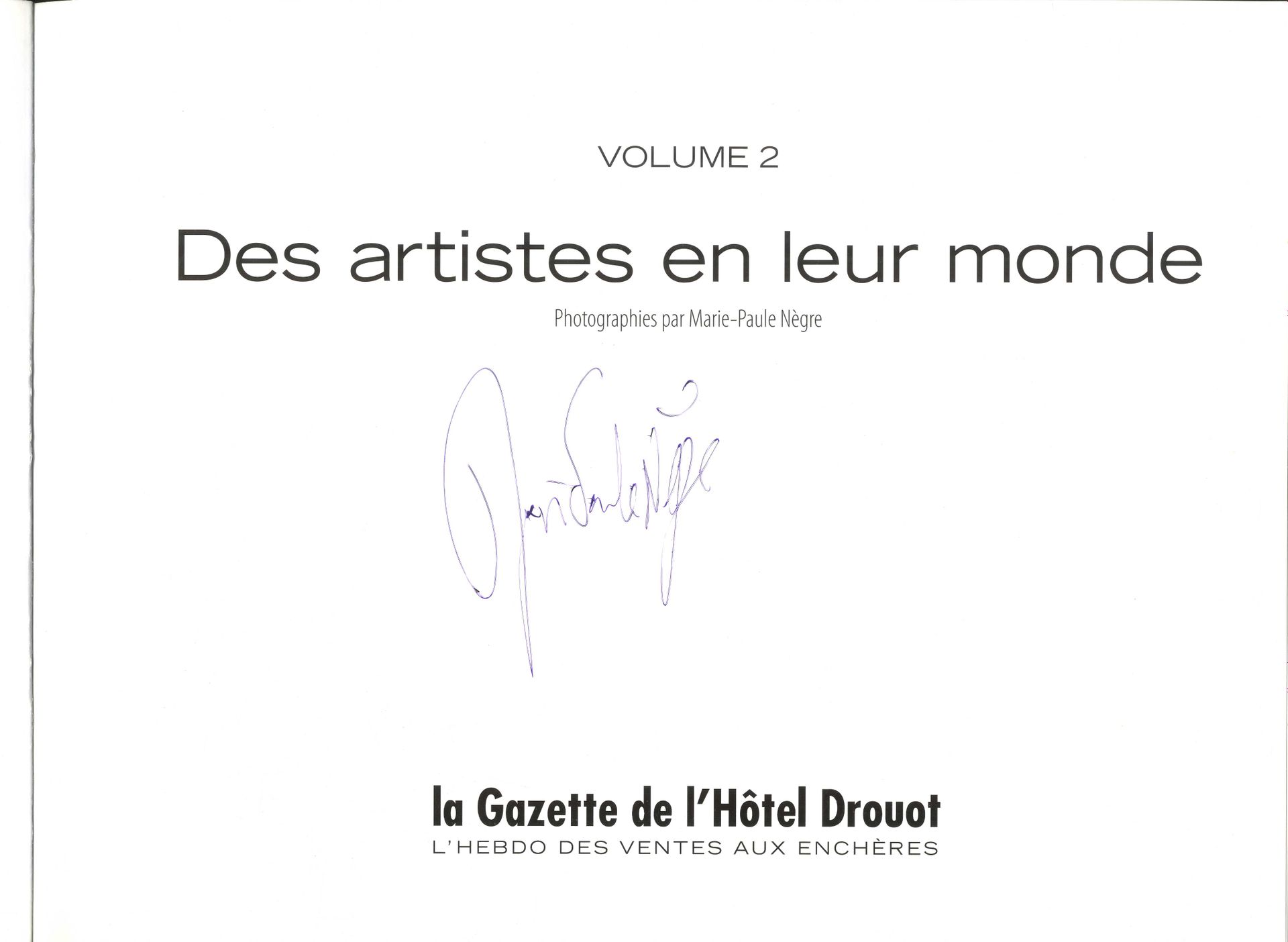NEGRE, Marie-Paule (née en 1950) [Signed]

*Des artistes en leur monde.
Paris, La Gazette de l’Hôtel Drouot, 2006 – 2008.

2 volumes In-4 oblong (21 x 28,5 cm). Édition originale signée par Marie-Paule Nègre en page de titre du volume 2, ouvrage rassemblant les portraits d’artistes publiés une fois par mois dans la Gazette de l’Hôtel Drouot qui furent exposés tous ensemble à la Maison Européenne de la Phototographie de Paris du 16 octobre au 16 novembre 2008. 120 p. + 120 pp, 54 + 54 photographies en couleurs pleine page, texte de Jean-Luc Monterosso. Edition brochée illustrée.