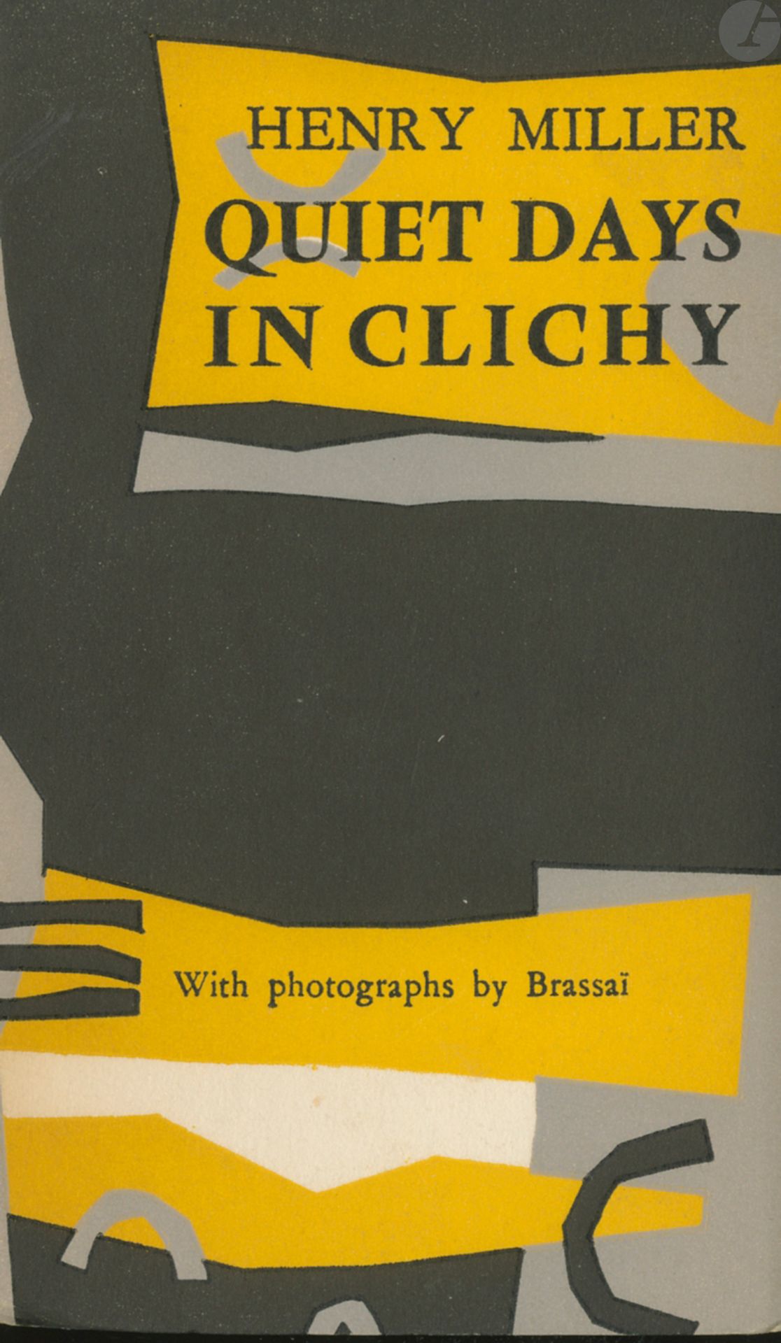 BRASSAÏ (GYULA HALASZ, DIT) (1899-1984)
MILLER, HENRY (1891-1980)
Quiet days in Clichy.
Photographs by Brassaï.
The Olympia Press. Paris. 1958.
In-16 (18 x 11 cm). Seconde édition, brochée avec jaquette. 171 pages. Couverture conçue par T. Tajiri. Photographies hors-texte par Brassaï. Bel exemplaire.
Ref. Auer, p. 364.