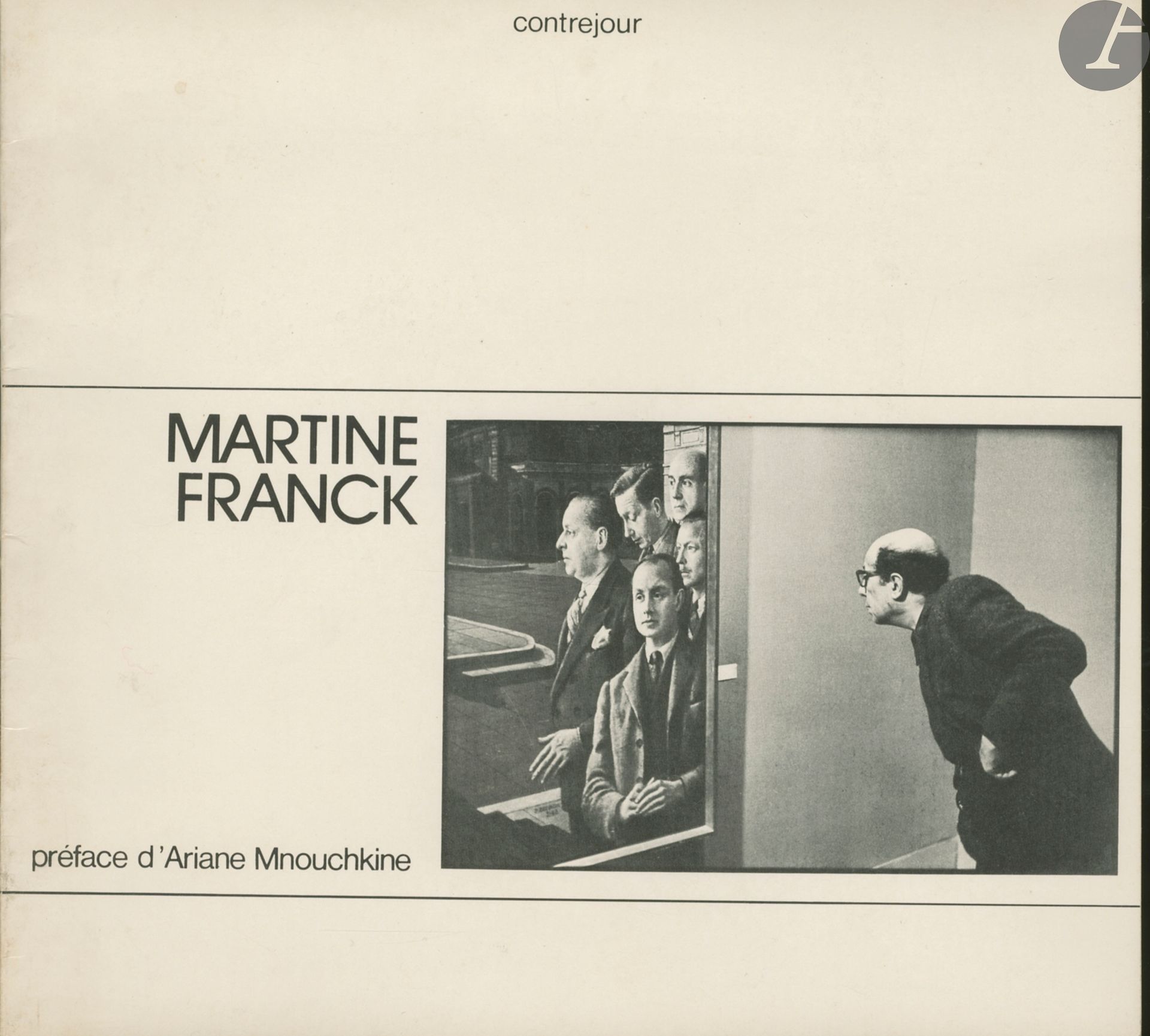 FRANCK, MARTINE (1938-2012) [Signed]
Martine Franck.
Contrejour, 1976.
In-4 (20,5 x 22 cm). Édition originale brochée, dédicacée et signée Martine Franck.  Texte d'Ariane Mnouchkine. 24 pages. Couverture souple.