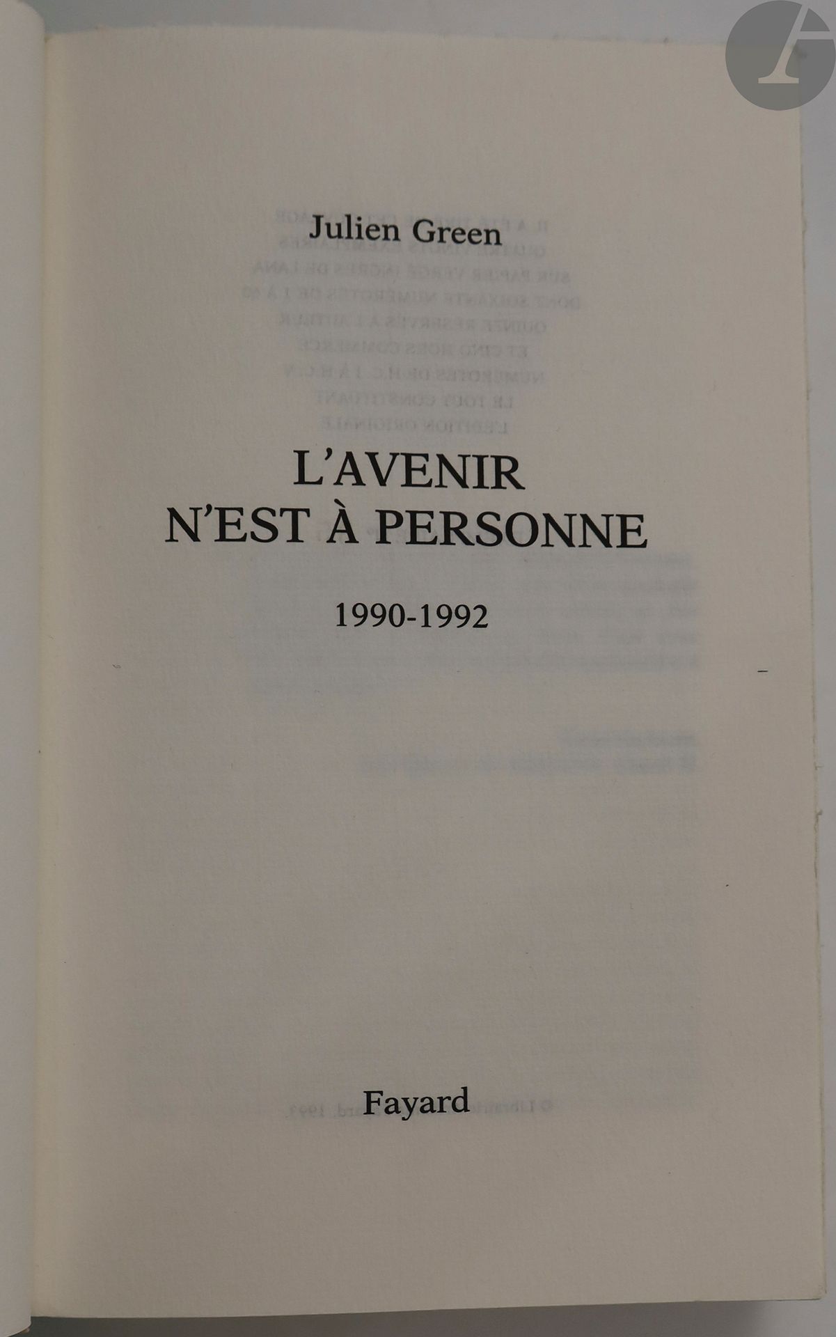 GREEN (Julien).
L'Avenir n'est à personne. Diary 1990-1992,
Paris : Fayard, [1993]. - In-8, paperback.
First edition.

One of 80 copies on Ingres de Lana laid paper, the only one on large paper, this one being one of 60 numbered in Arabic numerals.

A very well preserved copy.






