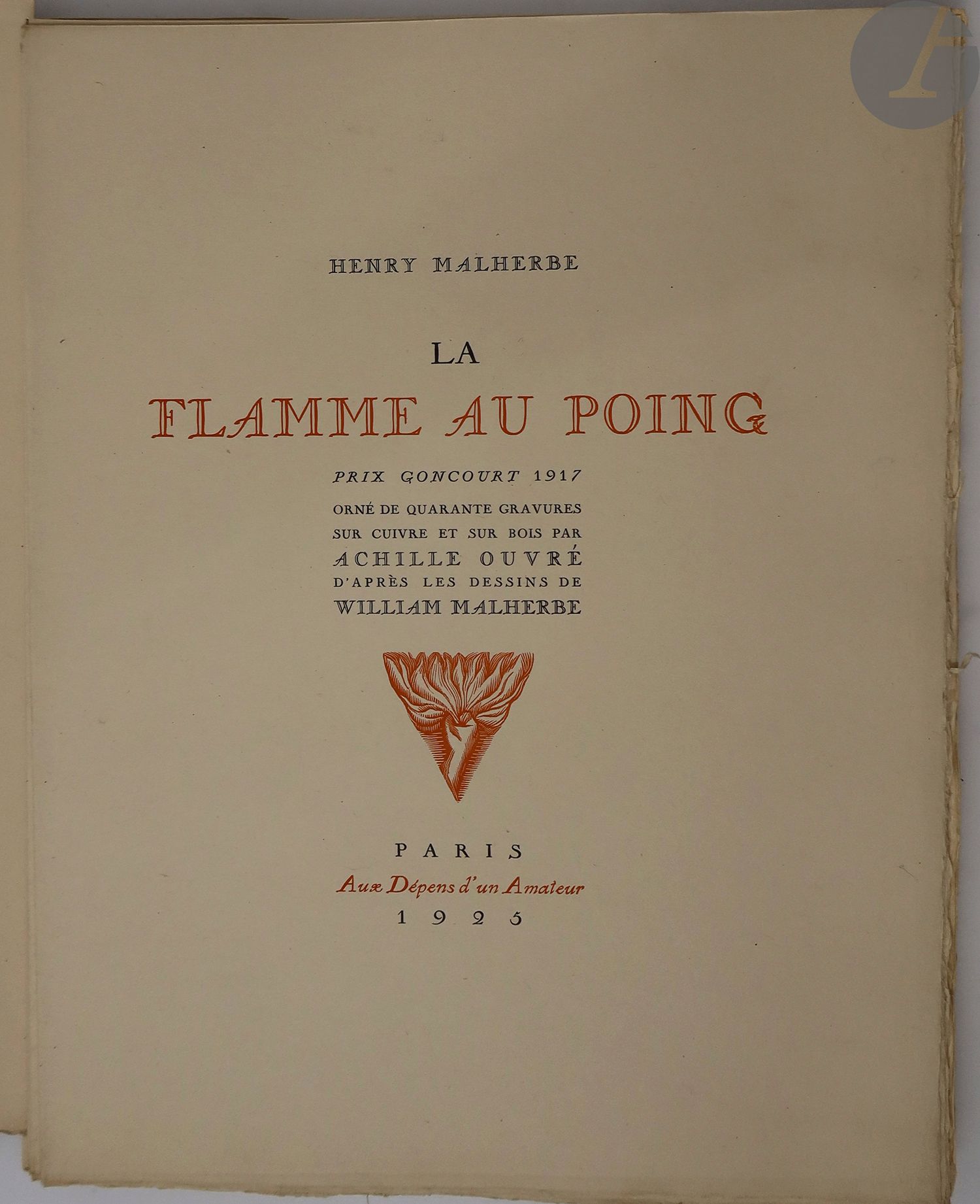 MALHERBE (Henry).
La Flamme au poing. Prix Goncourt 1917.
Paris : Aux Dépens d'un Amateur, 1925. - In-4, in sheets, filled cover, folder and case of publisher.
Edition printed at 300 copies plus a few copies of collaborators, illustrated with 40 compositions by William Malherbe engraved by Achille Ouvré, of which 15 on copper and 25 on wood.

Collaborator's copy on old japon, specially printed for the engraver Achille Ouvré, bearing the latter's autograph signature at the justification and enriched with a suite of copper engravings on old japon, 6 state proofs, 3 copies of the prospectus, one of them in unique state, as well as a unique try of the title layout.

Cover and slipcase very damaged, the spine of the cover is missing.






