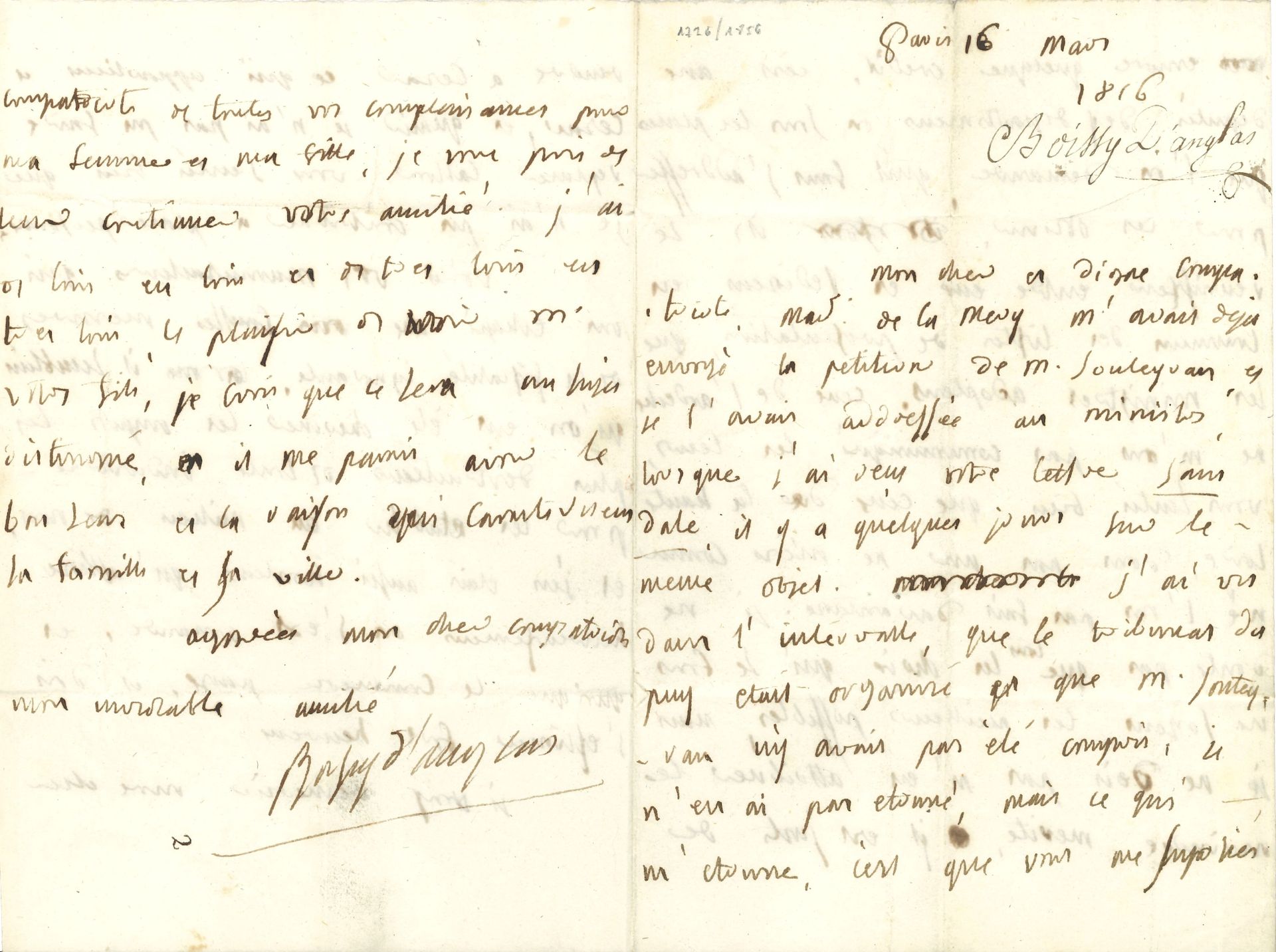 François-Antoine de BOISSY D'ANGLAS (1756-1826) politician. L.A.S., [Paris March 16, 1816], to a "dear and worthy compatriot"; 4 pages in-8.

On taxation. He says, about petitions and seats to be obtained, that he no longer has any credit; the deputies meet to draw up lists to be submitted to the ministers, but he has not had the lists for either the Ardèche or the Haute-Loire. "Here are your manufacurers who have escaped the false measures of the ignorant taxation. It seemed as if the most destructive taxes of all industry had been sought to establish them in our midst, and I was as ashamed as saddened. Fortunately, we have made amends, and whatever Commerce thinks, it must consider itself very happy...