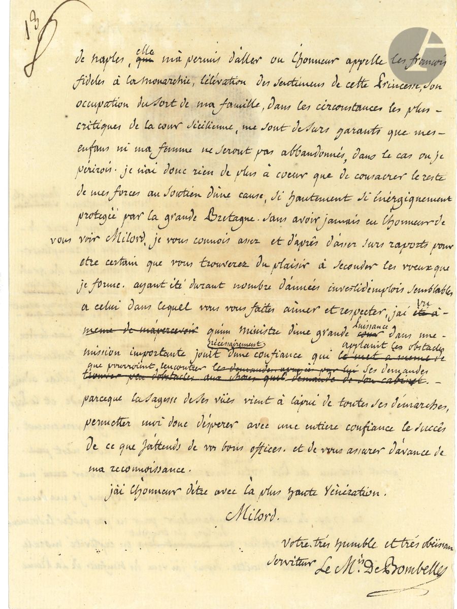 Marc-Marie, marquis de BOMBELLES (1744-1822) diplomate, il se battit vaillamment dans l’Émigration et fut chargé d’importantes missions ; après la mort de sa femme, il entra dans les ordres, devint évêque d’Ober-Glogau, et en 1819 évêque d’Amiens.

Intéressant ensemble de documents concernant son rôle dans l’émigration, et la saisie de ses papiers.
A. DOSSIER relatif à la saisie de ses papiers à Oberglogau en 1808, et à leur restitution en 1816 par le duce de Feltre.
 Général Pajol : P.A.S., 10 novembre 1808 (1 p. in-4) ; ordre au capitaine Servan d’arrêter Bombelles et de saisir ses papiers.
 Général Pajol : L.A.S., Oberglogau 15 nov. 1808 (3 p. in-fol.), au maréchal Davout, duc d’Auerstedt, racontant la saisie des papiers et ses vaines recherches pour retrouver Bombelles.
Procès-verbal de la saisie des papiers, 15 novembre 1808 (2 p. in-fol.).
Colonel Servan : L.A.S. à Bombelles, 5 novembre 1814 (3 p. in-4), protestation de royalisme, et dénonçant les persécutions exercées contre le marquis sous « le règne odieux de l’usurpateur ».
Duc de Feltre : L.S. à Bombelles, 15 mars 1816 (1 p. in-4), lui remettant les papiers qui avaient été saisis en 1808.
Grande enveloppe ayant contenu les papiers saisis, et renvoyés à Bombelles (cachets de cire du Ministère de la Guerre), annotée par le marquis de Bombelles : « Papiers saisis chez moi à Oberglogau en 1808 par ordre du maréchal Davout dans lesquels se trouvent parmi des lettres de Mgr le Prince Condé et autres interessantes un billet de la main de Louis XVI et un morceau du gilet qu’il portoit en allant à la mort ».
B. 6 minutes autographes (sauf une) de lettres de BOMBELLES, saisies en 1808, et sur lesquelles on a apposé le cachet du Sénat de Glogau (8 p. ½ in-fol., 4 p. in-4) ; toutes écrites de Brünn en 1799 et 1800. Il proteste contre la dictature de Buonaparte ; il écrit à Condé en rappelant ses services pour la cause royale ; il demande d’intervenir en sa faveur près du Tsar Paul Ier ; il rappelle ses services et son amitié pour l’Angleterre ; « Route que pourroit prendre un corps de 4 à 5000 en se rendant de Lintz à Kuxhaven pour y trouver un embarquement préparé et combiné avec la marche de ce corps ».
C. 6 lettres adressées à Bombelles, 1797-1807, et saisies dans ses papiers (et sur lesquelles on a apposé le sceau de cire). Lettres de Furmas de Périès, de la princesse douairière de Monaco, du duc d’Harcourt, du baron de Dominique, du comte de Damas, du comte du Cayla. Intéressantes lettres sur l’Émigration, sur l’armée des Émigrés, sur le Prince de Condé, le duc d’Enghien, etc.
On joint une L.S. de Maximilien-Joseph de Bavière (Munich 6 janvier 1814), 2 L.A.S. du Prince Charles de Lorraine, et deux autres lettres, adressées à Bombelles.