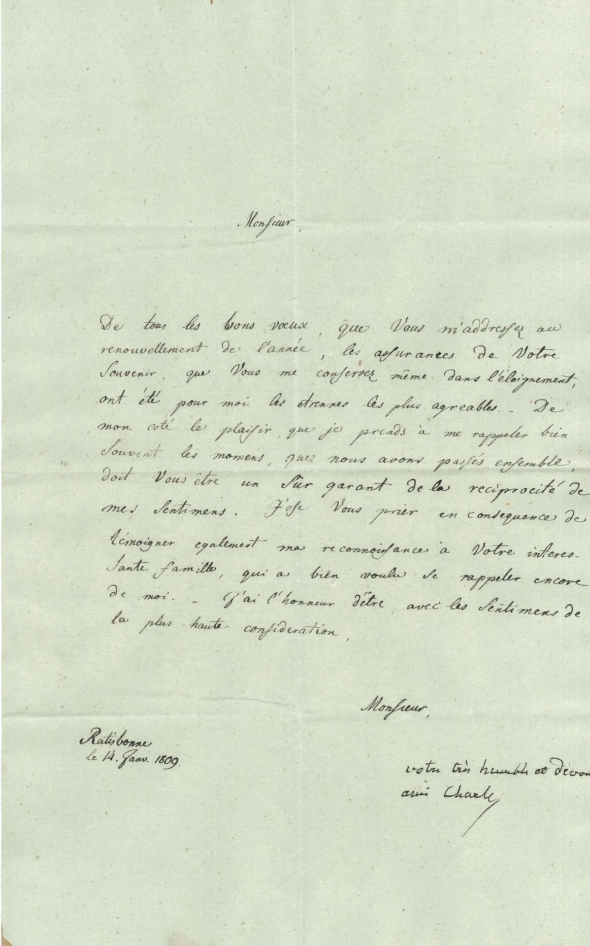 AUTRICHE. CHARLES, Archiduc d’Autriche (1771-1847) frère cadet de l’empereur François Ier et grand guerrier. L.S. avec compliment autographe, Ratisbonne 14 janvier 1809 ; 1 page in-fol.

Il remercie son correspondant de ses vœux et se rappelle avec plaisir « les momens que nous avons passés ensemble dont vous êtes un sûr garant de la réciprocité de mes sentimens »… Il termine de sa main : « votre très humble et dévoué ami Charles ».