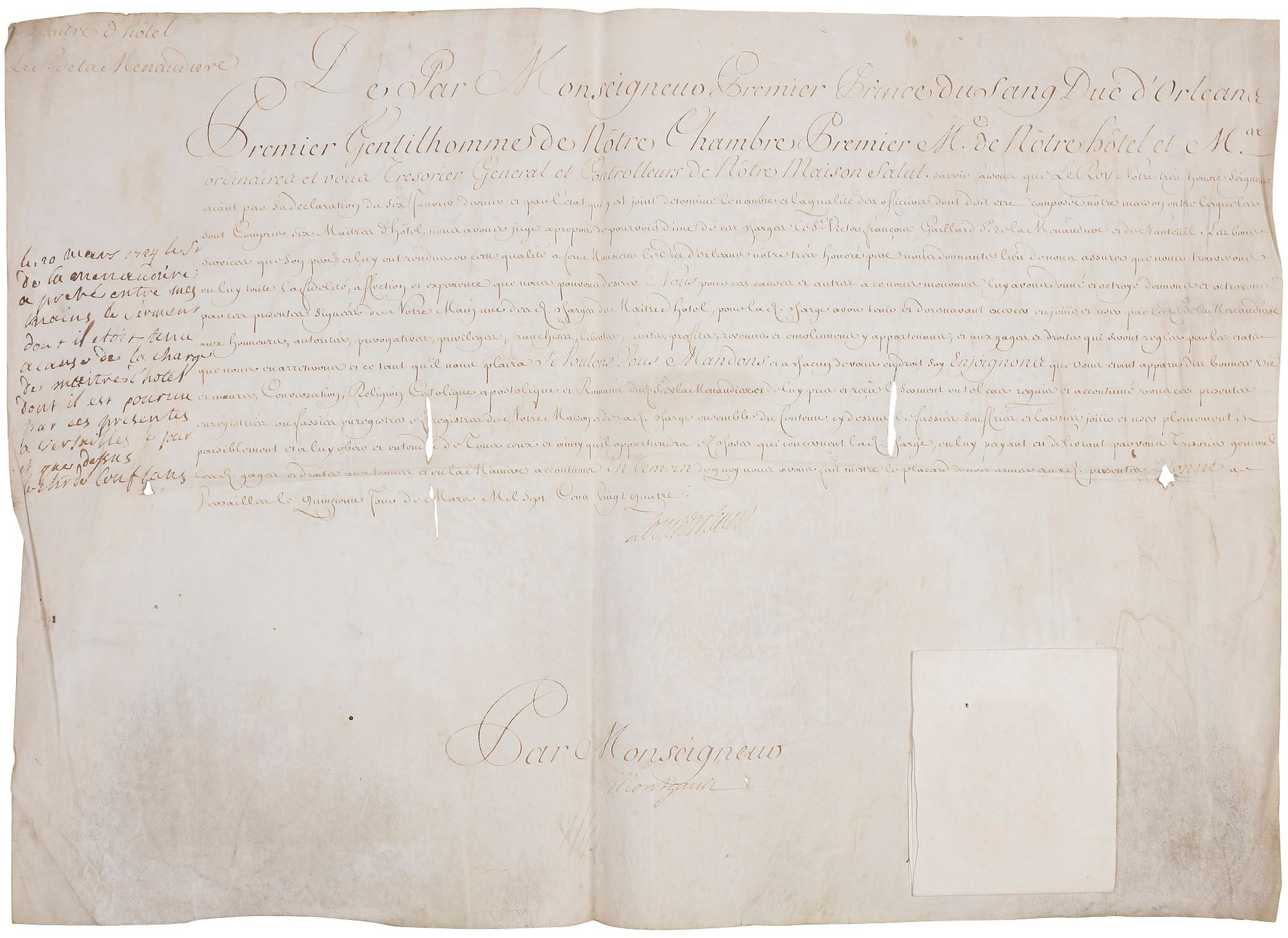 Louis, duc d’ORLÉANS, dit le Génovéfain (1703-1752) fils du Régent, il fut gouverneur du Dauphiné, colonel général de l’infanterie et chef du Conseil d’État. P.S., Versailles 15 mars 1724 ; contresignée par Nicolas-Hubert de Mongault et avec apostille a.s. de Philippe-Alexandre, chevalier de Conflans ; vélin in-plano, sceau aux armes sous papier (petits trous et fentes).

Provisions de l’une des six places de maître d’hôtel dans sa Maison en faveur de Victor-François Gaillard, sieur de La Menaudière et de Nanteuil, officier. « Les bons services que son pere et luy ont rendus en cette qualité a feue Monsieur le duc d’Orleans notre très honoré pere nous donnant lieu de nous assurer que nous trouverons en luy toute la fidelité, affection et experience que nous pouvons desirer »…