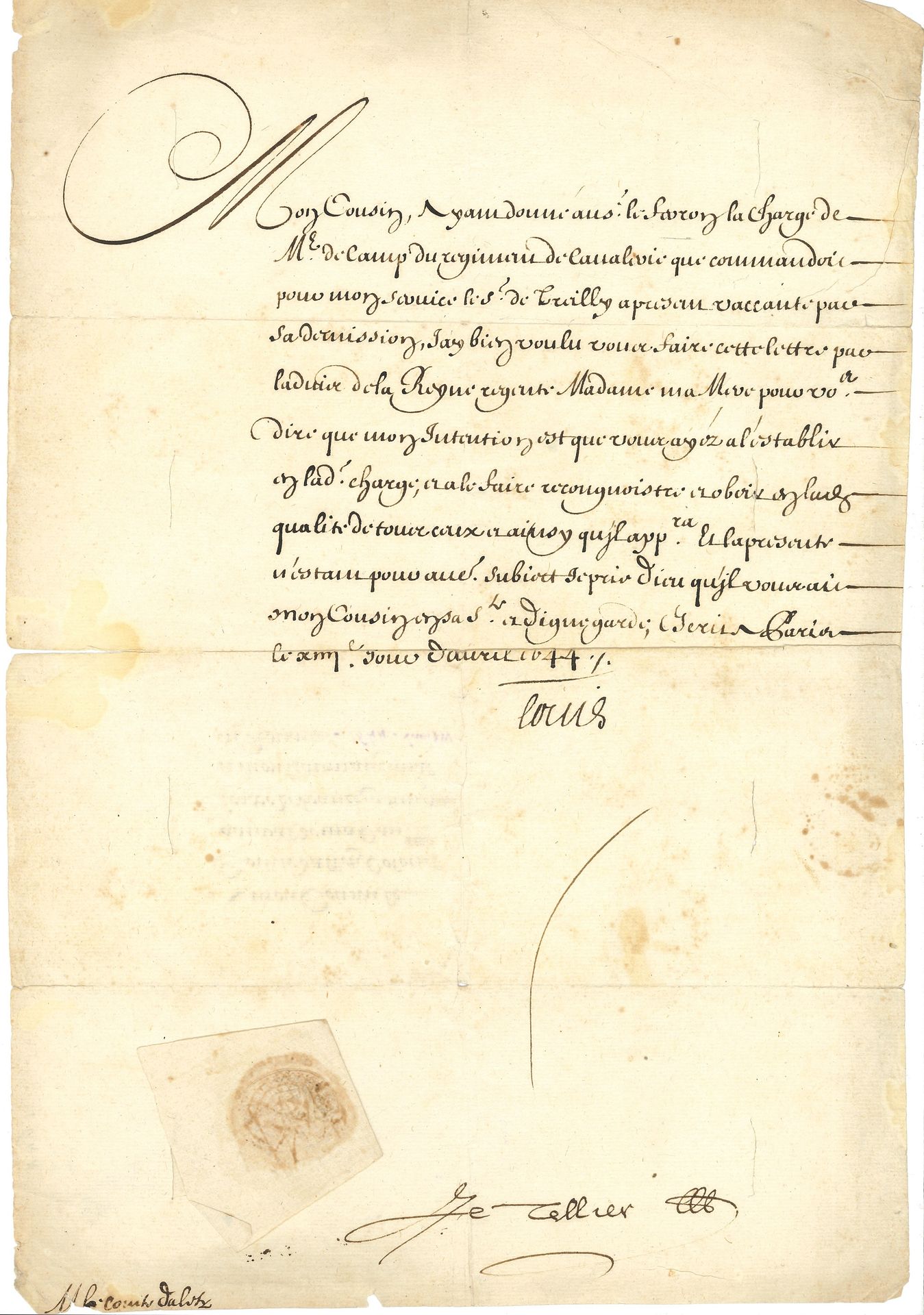 LOUIS XIV (1638-1715). L.S. (secrétaire), Paris 14 avril 1644, au comte d’Alletz, colonel général de la cavalerie légère de France, gouverneur et lieutenant général en Provence ; contresignée par Michel Le Tellier ; 1 page in-fol., sceau aux armes sous papier, adresse (petite fente).

Il a nommé, « par advis de la Reyne regente Madame ma Mere », le S. Ferron maistre de camp du regiment de cavalerie en remplacement du S. de Treilly. On joint un placard imprimé avec vignette aux armes : panégyrique en l’honneur du Roi Très-Chrétien dans le temple du Collège royal de la Société de Jésus, Aix-en-Provence 1664 (petits trous et mouill.).