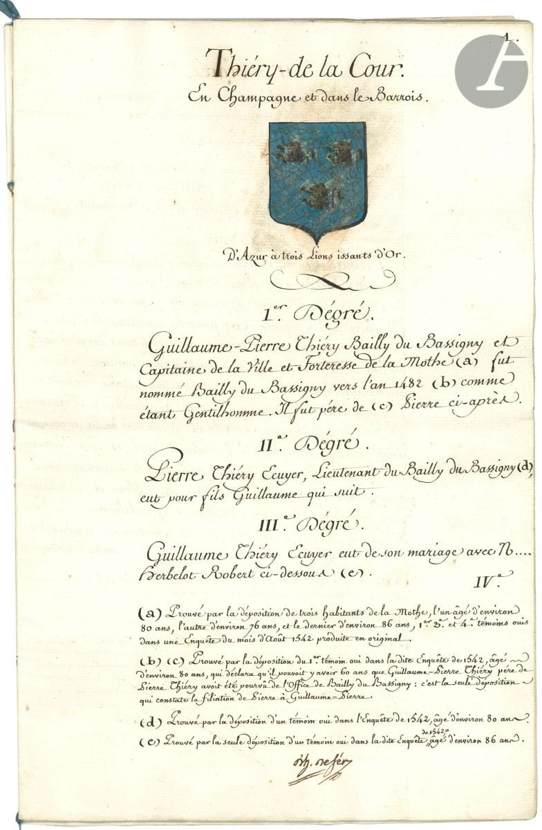 Antoine-Marie d’HOZIER DE SÉRIGNY (1721-1801) juge d’armes de la noblesse de France. Manuscrit signé, Paris 22 août 1789 ; cahier de 16 pages in-fol. sous couv. muette et lié d’un ruban bleu, sceau aux armes sous papier.

Généalogie de la famille Thiéry de La Cour en Champagne et dans le Barrois, avec armoiries peintes « D’Azur à trois Lions issants d’Or » : douze degrés depuis le XVe siècle. D’Hozier certifie que les deux derniers, Paul-André-Thomas et Joseph-André Thiéry de La Cour, respectivement lieutenant-colonel et cavalerie et son fils, sous-lieutenant au régiment de Noailles Dragons, « sont en droit de jouir des honneurs attribués à l’ancienne noblesse du Royaume »…