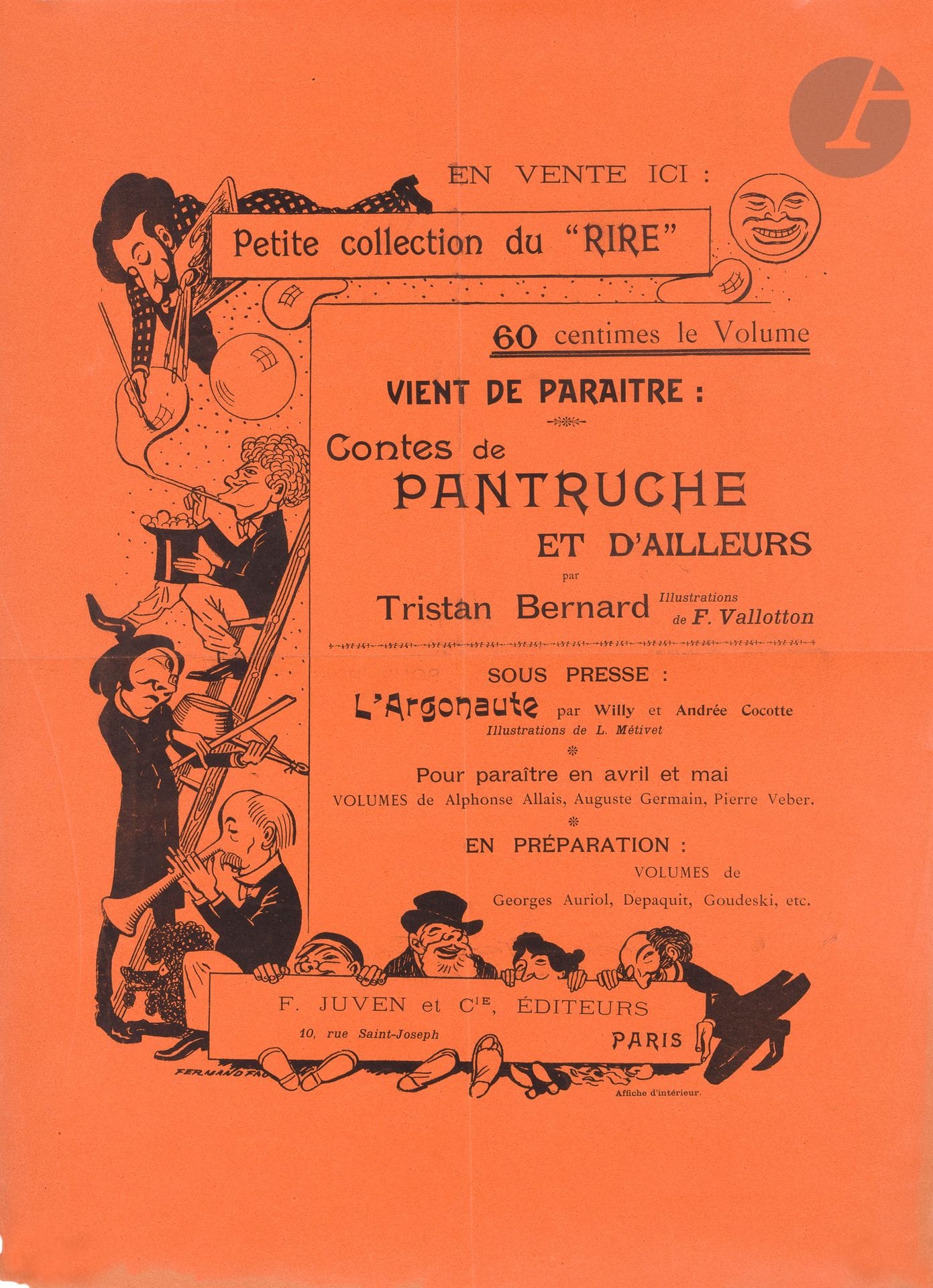 Fernand FAU (1858-1915)
Petite collection du « Rire », Conte de Pantruche et d’ailleurs, 1897
Lithographie sur papier orangé. Non entoilée.
Éd. F. Juven et Cie, 10 rue Saint-Joseph, Paris.
Signée en bas à gauche. Annotée « Affiche d’intérieur » en bas à droite.
Bon état.
55,5 x 40 cm