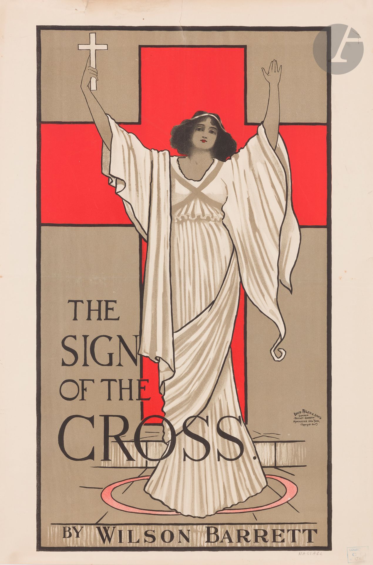 John HASSALL (1868-1948)
The Sign of the Cross, vers 1895
Chromolithographie. Non entoilée.
Imp. David Allen & Sons, Belfast-London-Manchester-New York.
Bon état. Une déchirure verticale dans le haut.
76,5 x 50,5 cm

Bibliographie :
DFP I, p. 16, n° 55.