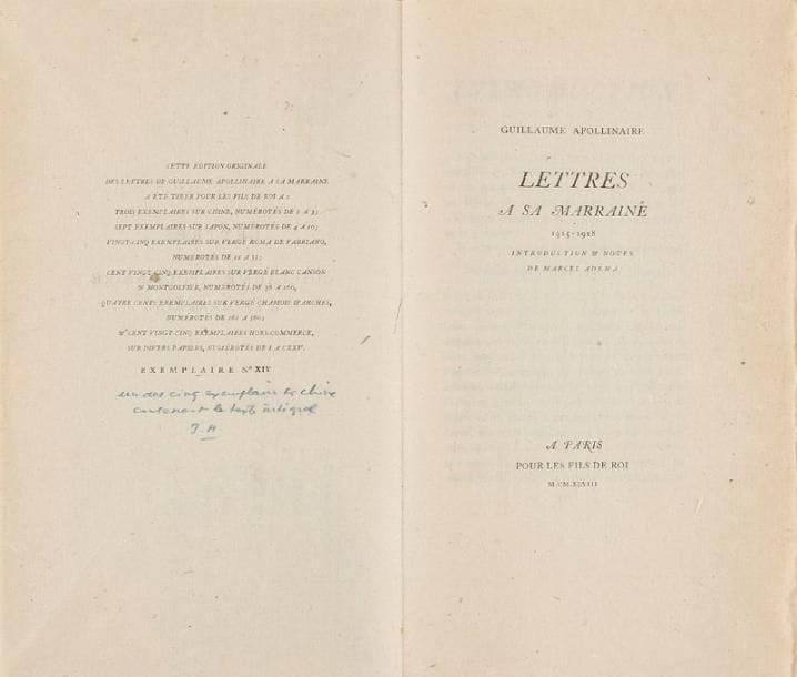 APOLLINAIRE (Guillaume)
Lettres à sa marraine. 1915-1918. Introduction & notes de Marcel Adéma. Paris: Pour les fils de roi, 1948. In-8, (1 f. bl.), XVI pp., (1 f.), 73 pp., (1 f. bl.), couverture imprimée. - En feuilles, couverture rempliée. Édition originale tirée à 685 exemplaires, contenant quatre fac-similés d'autographes de l'auteur. Un des 125 exemplaires hors-commerce sur divers papier, CELUI-CI UN DES 5 SUR CHINE CONTENANT LE TEXTE INTÉGRAL, justifié par l'imprimeur Jacques Haumont.Exemplaire parfaitement conservé