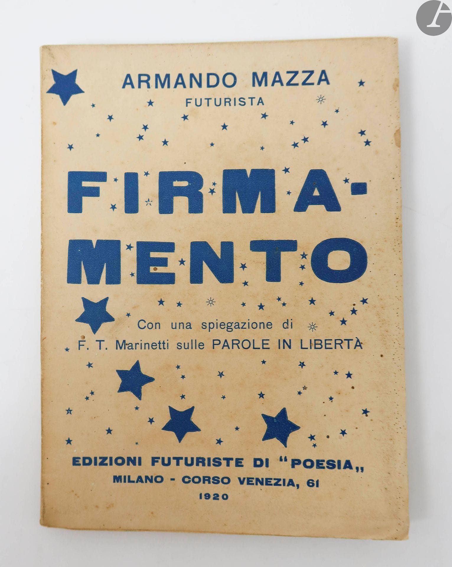 MAZZA (Armando).
Firmamento. Con una spiegazione di F. T. Marinetti sulle Parole in liberta.
Milan : Edizioni Futuriste di “Poesia”, 1920. — In-8, broché.

Édition originale de ce texte du futuriste italien Armando Mazza (1884-1964), contenant notamment « une explication de F. T. Marinette sur les mots en liberté ».

Exemplaire très bien conservé, non coupé. Quelques rares rousseurs.