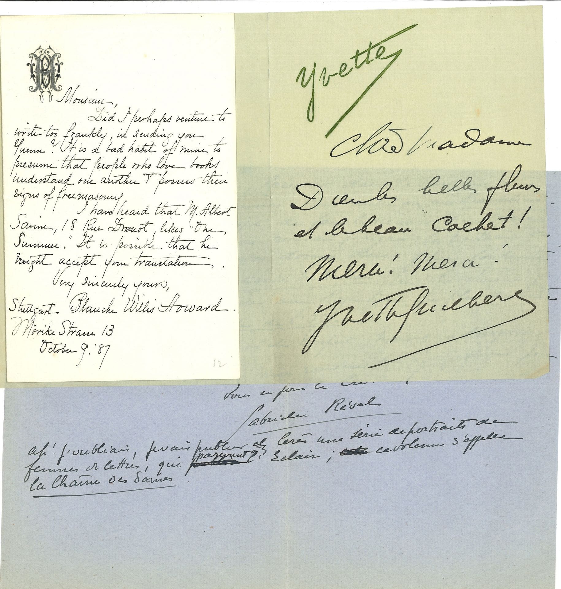 FEMMES. 5 L.A.S.

   Jeanne-Yves BLANC (1940, à Jean Desthieux). Yvette GUILBERT. Blanche Willis HOWARD (Stuttgart 1887, à C. Stryenski). Athénaîs MICHELET (Hyères 1867, à Stella Blandy). Gabrielle RÉVAL (Cap d’Ail 1924, sur le Portugal et Coïmbra).


