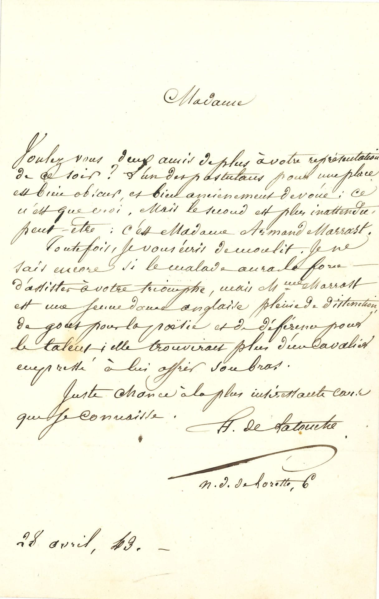Hyacinthe de LATOUCHE (1785-1851). 2 L.A.S. et une L.A., [1831]-1843 et s.d. ; 2 pages in-8 et 1 page in-4.

   Mercredi [novembre 1831], à Mme Récamier (après l’échec de sa pièce La Reine d’Espagne) : « Je vous envoie, en hésitant, une pauvre Reine détrônée. Les revers rendent un peu défiant et susceptible ». Il sollicite un rendez-vous « où je ne pouvais manquer de rencontrer votre illustre ami, on m’a donné à réfléchir que dans ce siècle des grandes infortunes les petites étaient ridicules »…
   À Delphine de Girardin. – Mardi. « Je serai bien reconnaissant à la Muse si elle m’évite la visite du Marquis, soit à la ville soit à la campagne ». Il tiendra sa promesse pour les vers et la souscription Mercœur. Il fait des critiques : « votre élégie ne vaut pas le diable. Le sujet est immodeste, et l’exécution trop faible »… – 28 avril 1843, demandant des places pour sa représentation du soir [Judith à la Comédie-Française], où il viendra avec Mme Armand Marrast.

