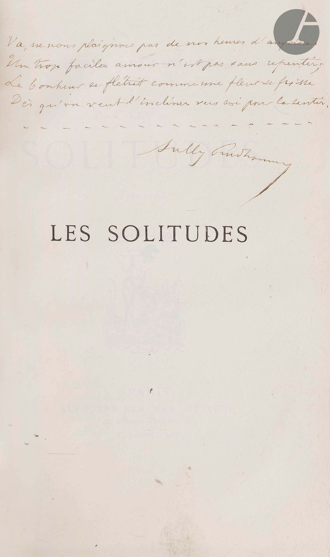 SULLY PRUDHOMME.
Les Solitudes. Poésies.
Paris : Alphonse Lemerre, 1869. — In-12, 188 x 118 : (2 ff.), 147 pp., couverture imprimée. Maroquin vert foncé janséniste, dos à nerfs, encadrement de maroquin vert foncé à l’intérieur, orné de sept filets dorés, doublures et gardes de soie moirée vert foncé, doubles gardes, tranches dorées sur témoins, couverture et dos conservés, étui (Canape). 

Édition originale.

UN DES CINQ EXEMPLAIRES IMPRIMÉS SUR PAPIER DE CHINE, non numérotés.

Il est enrichi sur le faux titre d’un quatrain autographe signé de l’auteur, correspondant au début du poème intitulé Ne nous plaignons pas figurant à la page 33 du recueil.

Très bel exemplaire relié par Canape pour le banquier et bibliophile Raymond Claude-Lafontaine (1866-1914), secrétaire de la Société normande du livre illustré, dont l’ex-libris en lettres dorées a été porté par le relieur au bas de l’encadrement de la première doublure.

Un petite griffure au dos.
Provenance : Raymond Claude-Lafontaine, avec ex-libris.