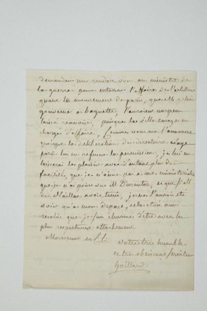 Jean-Laurent-Fortunat GAILLARD (1730-1816)
Député (Drôme) et magistrat. 4 L.A.S., Paris 1791-1792, au député et magistrat Marcelin-René Bérenger; 15 pages et demie in-4. 29 octobre 1791,Dau sujet d'éventuelles nominations, dont celle de Bérenger à Valence; il parle du Garde des Sceaux, et se plaint de certains comportements: «Dieu nous preserve de devenir... comme ces gens la, les serviteurs publics sont de terribles gens»... 2 novembre, il lui envoie Le Logographe: «c'est plutôt une histoire de l'assemblée qu'une gazette»... Il conseille d'écrire au garde des Sceaux... 25 juin 1792: «J'ai remis à MM. les deputés du Dpt tous les memoires et instructions que vous m'aviez laissés sur l'etablissement de l'artillerie a Valence»... Il demande des renseignements sur un éventuel mouvement de troupes sur la frontière... 27 juin: «J'avois jugé M. Dumouriez dès son rapport lû à l'assemblée quand le roi vint proposer la guerre, et le debut de nos armées n'a que trop confirmé ma manierre de voir; M. Duranton qui tient encorre, et M. Roland qu'on regrette, etoient de la meme platitude pour M. Servan. [...] j'ai toujours pensé qu'un ministre, quelque superieur qu'il soit, doit etre à la portée de l'intelligence commune»... On joint une L.A.S. de Bérenger aux maire et officiers municipaux de Montvendre (Drôme), Paris 19 juillet 1791
