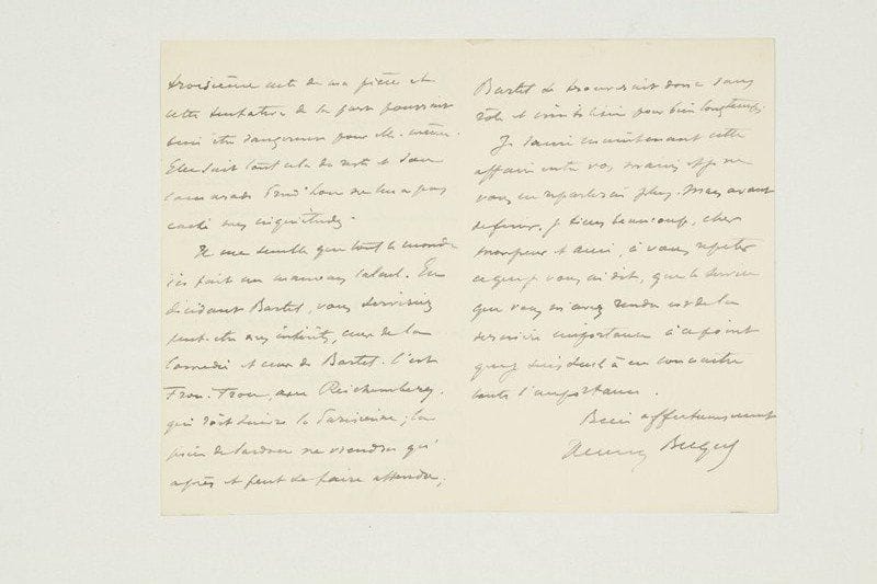 Henry BECQUE (1837-1899) auteur dramatique
5 L.A.S., [1890, à Gustave Larroumet]; 9 pages in-8 ou in-12. À propos de l'entrée de La Parisienne au répertoire de la Comédie-Française (11 novembre 1890, avec Suzanne Reichenberg, Charles Prudhon et Le Bargy dans les principaux rôles). Demande de rendez-vous... - Il a appris en le quittant que Claretie se disposait à le faire passer dans les premiers jours d'octobre. «Je voudrais que Bartet ne vous résistât pas»... - Claretie lui joue un tour en faisant annoncer Frou-Frou pour octobre. «C'est exactement ce qu'il a fait autrefois [...] pour Les Honnêtes Femmes. Je vous serai plus reconnaissant que je ne puis vous dire, à M. Bourgeois et à vous, de maintenir, d'exiger cette date du 15 octobre»... - «Ne croyez pas une minute que je ne tienne pas à Bartet. Je tiens d'abord à passer en octobre, ensuite à passer avec Bartet»... Il confie ses inquiétudes quant à Jeanne Samary. «En décidant Bartet, vous serviriez peut-être mes intérêts, ceux de la Comédie et ceux de Bartet. C'est Frou-Frou, avec Reichemberg, qui doit suivre La Parisienne; la pièce de Sardou ne viendra qu'après et peut se faire attendre»... - Claretie écrit qu'il tâchera de concilier les intérêts de Becque avec ses propres engagements, et qu'il a donné le rôle à Samary: «hier matin, dans un moment de faiblesse, je lui ai télégraphié que je prendrais Samary, s'il le fallait et pour ne pas créer une difficulté de plus. Je ne m'attendais pas à tant de précipitation et à ce changement de front en vingt-quatre heures»