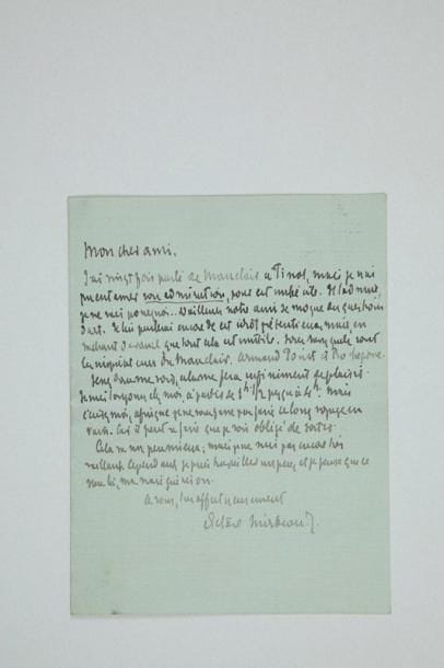 Octave MIRBEAU
L.A.S., à un ami [Paul Gsell]; 1 page in-8. «J'ai vingt fois parlé de Mauclair à Tissot, mais je n'ai pu entamer son admiration, pour cet imbécile. Il l'admire, je ne sais pourquoi... D'ailleurs notre ami se moque des questions d'art. Je lui parlerai encore de cet idiot prétentieux, mais en sachant d'avance que tout cela est inutile. Vous savez quels sont les inspirateurs de Mauclair. Armand Point et Rochegrosse»... On joint un billet a.s. à Lugné-Poe