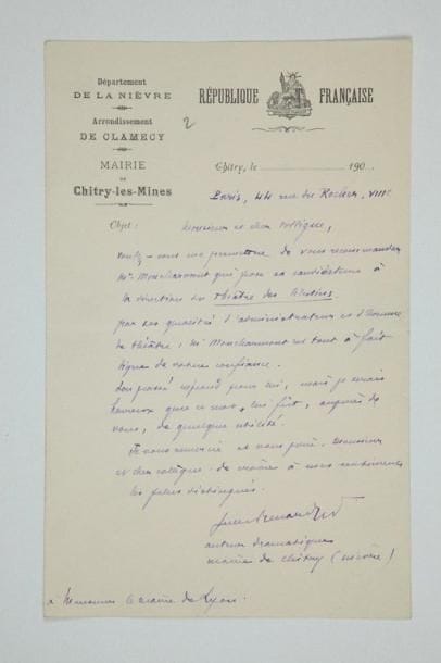 Jules RENARD
L.A.S., Paris [1905], à Édouard Herriot; 1 page in-8 à en-tête de la Mairie de Chitry-les-Mines. Il recommande à son collègue «maire de Lyon» M. Moncharmont, «qui pose sa candidature à la direction du Théâtre des Célestins. Par ses qualités d'administrateur et d'homme de théâtre, Mr Moncharmont est tout à fait digne de votre confiance»... Il signe: «Jules Renard auteur dramatique maire de Chitry (Nièvre)»