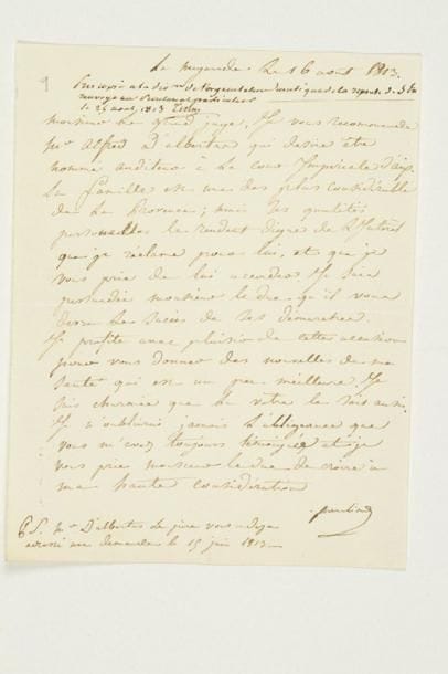 Pauline BONAPARTE (1780-1825) soeur de Napoléon, princesse Borghese
L.S. «Pauline», La Mignarde 16 août 1813, au Grand-Juge Charles-Ambroise Regnier, duc de Massa; 1 page in-4. Elle recommande M. Alfred d'Albertas, qui désire être nommé auditeur à la cour impériale d'Aix. «Sa famille est une des plus considérables de la Provence; mais ses qualités personnelles le rendent digne de l'intérêt que je réclame pour lui, et que je vous prie de lui accorder. Je suis persuadée monsieur le duc qu'il vous devra le succès de ses démarches»