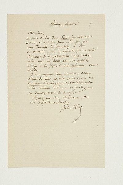 Jules VERNE (1828-1905) écrivain
L.A.S., Amiens samedi [19 avril 1873?], à un rédacteur de Paris-Journal; 3/4 page in-8. Il a lu son article sur sa comédie Un neveu d'Amérique [créée au Théâtre Cluny le 17 avril 1873]: «Vous ne vous êtes pas contenté de parler de la petite pièce en question, mais aussi des livres que j'ai publiés et cela de la façon la plus gracieuse du monde. [...] absent de Paris, je n'ai point encore vu le Neveu d'Amérique, et, véritablement à la manière dont vous en parlez, vous me donnez envie de le voir»