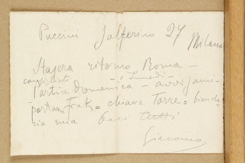 Giacomo PUCCINI
L.A.S. « Giacomo », Solferino 27, Milan, à Carlo Clausetti ; 1 page obl. in-8 au crayon au dos d'un programme de concert ; en italien.Ce soir il retournera à Rome. Que Clausetti pense à partir dimanche ou lundi, qu'il le lui fasse savoir, et qu'il apporte frac, clef de Torre, et sa blanchisserie...* 