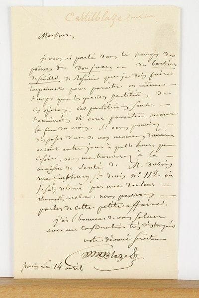François-Henri-Joseph castil-blaze (1784-1857)
L.A.S., Paris 14 avril, à M. Vente, libraire ; 1 page in-8, adresse.« Je vous ai parlé dans le temps des poëmes de Don Juan et du Barbier de Séville de Rossini que je dois faire imprimer pour paraître en même temps que les grandes partitions de ces opéras. Ces partitions sont terminées et vont paraître avant la fin du mois ». Il le prie de venir le voir à la maison de santé de M. Dubois pour « parler de cette petite affaire »..
