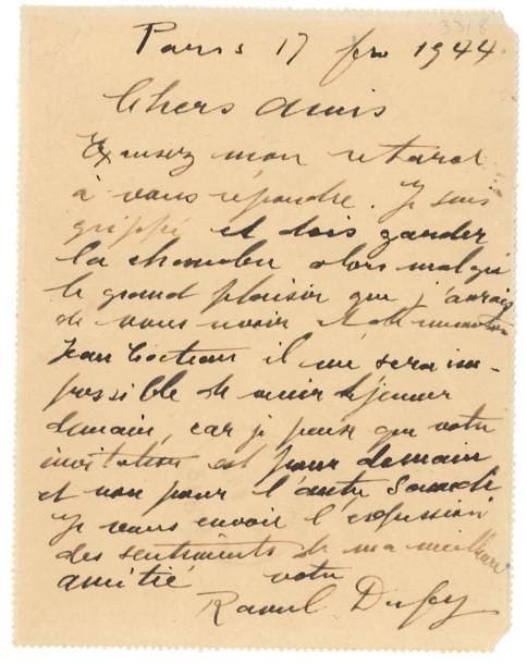Raoul DUFY (1877-1953)
L.A.S., Paris 17 février 1944, à Marcelo Fernandez Anchorena; 1 page in-12, adresse (Carte pneumatique). Grippé, il doit garder la chambre, « alors malgré le grand plaisir que j'aurais à vous revoir et de rencontrer Jean Cocteau, il me sera impossible de venir déjeuner demain » samedi...*