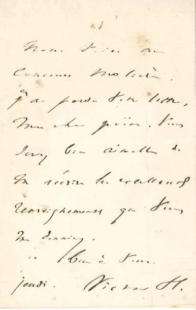 Victor HUGO
L.A.S. « Victor H. », jeudi, à un poète; 1 page petit in-8. « Nous voici au concours Molière. J'ai perdu votre lettre, mon cher poëte. Vous serez bien aimable de me récrire les excellents renseignements que vous me donniez »...*