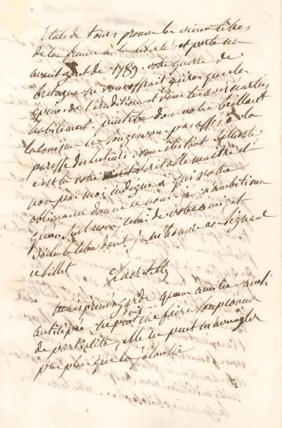 Jean-Charles-Dominique LACRETELLE jeune (1766-1855) écrivain
Historien et homme politique. L.A.S., [19 janvier 1835], au comte de Ségur, de l'Académie Française; 2 pages in-8, adresse. Félicitations pour le premier volume de son Histoire de Charles VIII: « Je cède à l'impression que m'a produite votre magnifique entrée de Charles huit en Italie: tout y est ardent, judicieux et plein de grâce ». Il prouve qu'il n'a pas besoin d'un sujet contemporain et épique pour s'assurer « un succès prodigieux tel que celui de votre Campagne de Russie: je retrouve ici l'éclat de vos couleurs, l'habileté, la belle ordonnance de votre composition et la force de vos pensées [...]. Vous êtes né pour l'Histoire [...] dans vos récits militaires vous respirez le Xénophon, le guerrier philosophe ».
