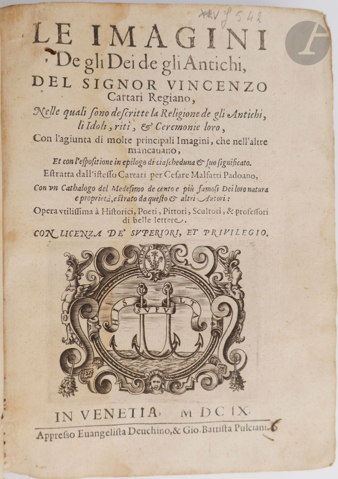 CARTARI (Vincenzo).
Le Imagini De gli Dei de gli Antichi.
Venise : Evangelista Deuchino, Giovanni Battista Pulciani, 1609. — In-4, parchemin rigide, dos à nerfs, tranches mouchetées rouge (reliure de l'époque). 

Nouvelle édition de cet ouvrage célèbre du mythographe italien Vincenzo Cartari (vers 1531-1590).

Traité d'iconographie sur les divinités classiques, il parut pour la première fois en 1556 et connut un large succès durant deux siècles, influençant nombres d'artistes et écrivains. L'ambition de l'auteur était de fournir un répertoire mythologique et iconographique complet sur le sujet. Environ vingt-cinq éditions parurent successivement, en grande partie en latin mais également en anglais, en italien, en français et en allemand.

Cette édition vénitienne comporte 88 gravures en taille douce à trois-quarts page ainsi que la marque de l'éditeur également gravée en taille douce sur le titre.

Traces de mouillures sans gravité sur les plats ; le titre écrit à l'encre au dos est postérieur à la reliure. Mouillures et travaux de vers, ces derniers concentrés sur les premiers feuillets avec atteintes au texte.