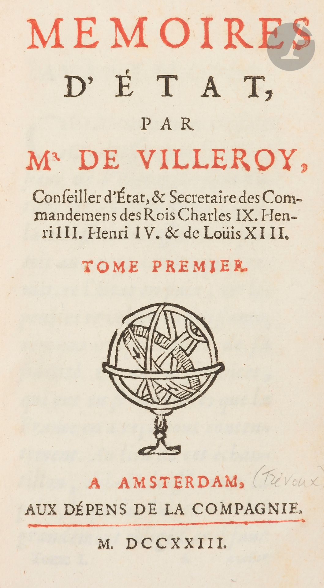 VILLEROY (Nicolas de Neufville, seigneur de).
Mémoires d’État.
Amsterdam : Aux dépens de la compagnie, 1723. — 7 volumes in-12, 135 x 77 : (4 ff.), 368 pp. ; (2 ff.), 380 pp., (1 f.) ; (2 ff.), 365 pp., (2 ff. premier blanc) ; (2 ff.), 362 pp., (1 f.) ; (4 ff.), 390 pp., (1 f. blanc) ; (2 ff.), 395 pp., (2 ff.) ; (2 ff.), 358 pp., (1 f.). Veau marbré, triple filet doré en encadrement, fleuron doré aux angles et armes dorées au centre sur les plats, dos à nerfs orné, tranches rouges (reliure de l’époque).

Nouvelle édition posthume, augmentée, de ces précieux mémoires historiques de Nicolas de Neufville, seigneur de Villeroy (1542-1617), secrétaire d’État de Charles IX, Henri III, Henri IV et Louis XIII. Ils parurent pour la première fois en 1622 et 1623 et contiennent essentiellement des pièces historiques telles que des discours, beaucoup de lettres, des dépêches, des édits, etc., précieux pour ce qui concerne l’administration du royaume, les affaires internationales et bien sûr les guerres de religion.
Bel exemplaire en veau de l’époque aux armes d’Anne Bretagne de Lannion (1682-1734), marquis de Lannion, « colonel du régiment de son nom le 23 juillet 1702, puis de celui du régiment de Saintonge en novembre 1704 puis brigadier d’infanterie le 30 mars 1710. Il succéda à son père dans les gouvernements de Vannes et d’Auray le 27 mai 1717, fut promu maréchal de camp le 1er février 1719 et lieutenant général le 1er août 1734. Il mourut à Guastalla le 28 décembre 1734, de la blessure qu’il avait reçue au cours de cette bataille le 19 septembre » (OHR, pl. 2080).
Reliures habilement restaurées, les armes sur certains plats ont cependant été en partie effacées. Manque à deux coiffes.
Provenance :
Anne Bretagne de Lannion, avec ses armes sur les plats.