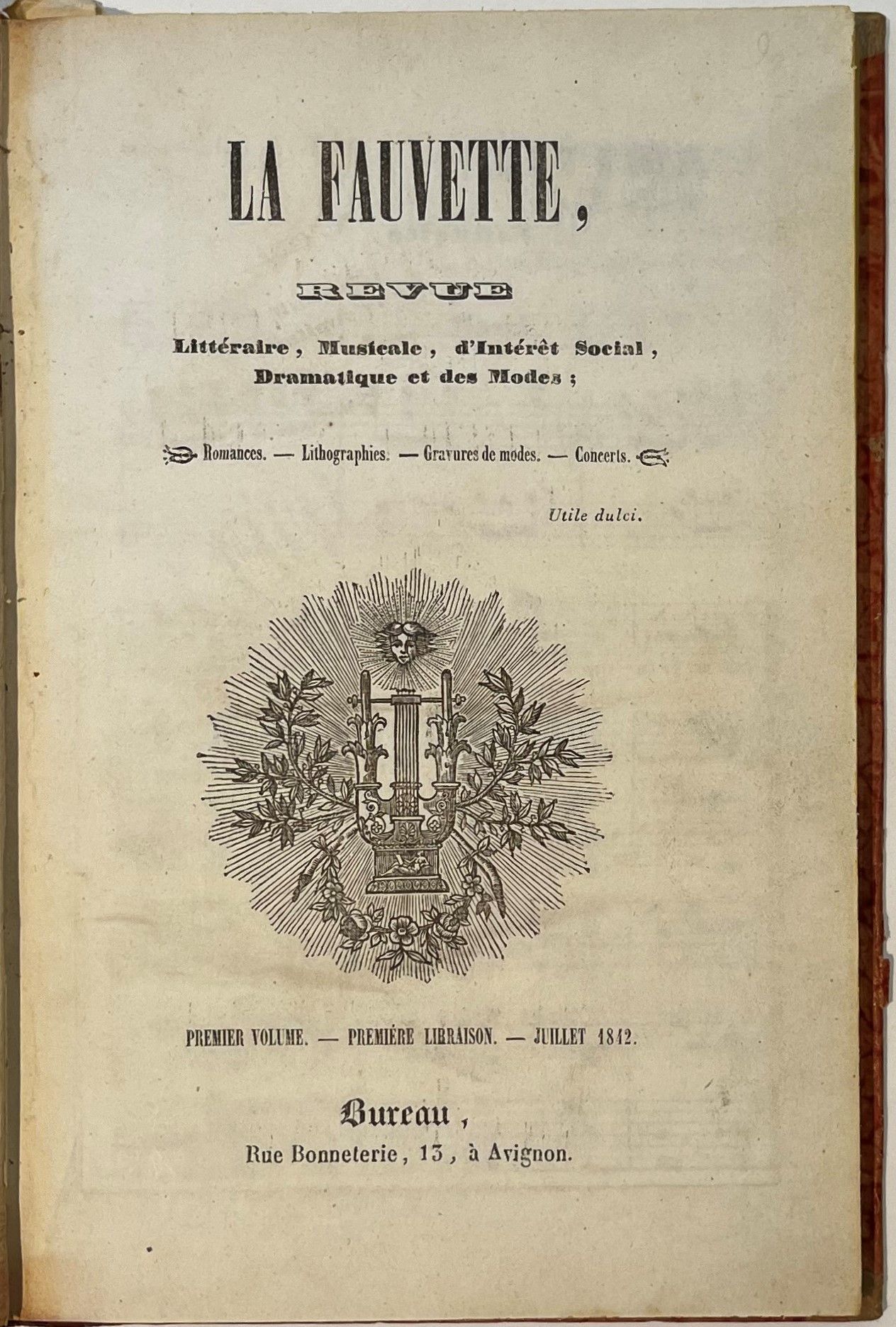 LA FAUVETTE
Revue Littéraire, Musicale, d’Intérêt Social, Dramatique et des Modes
N° 1, juillet 1842-n° 5, décembre 1842. Avignon, Rédacteur en chef : Charles Soullier. Textes de Toussaint Ayasse, Elzéar Blaze, Louise Colet, Charles Soullier et divers pseusonymes (Le Paysan du Danube, Une Électrice bavaroise, etc.). Collection complète. 5 numéros en 5 livraisons en 1 vol. in-8 relié. Joint : – 1 L.D.S. (juin 1959) du Musée Calvet d’Avignon relative à La Fauvette.