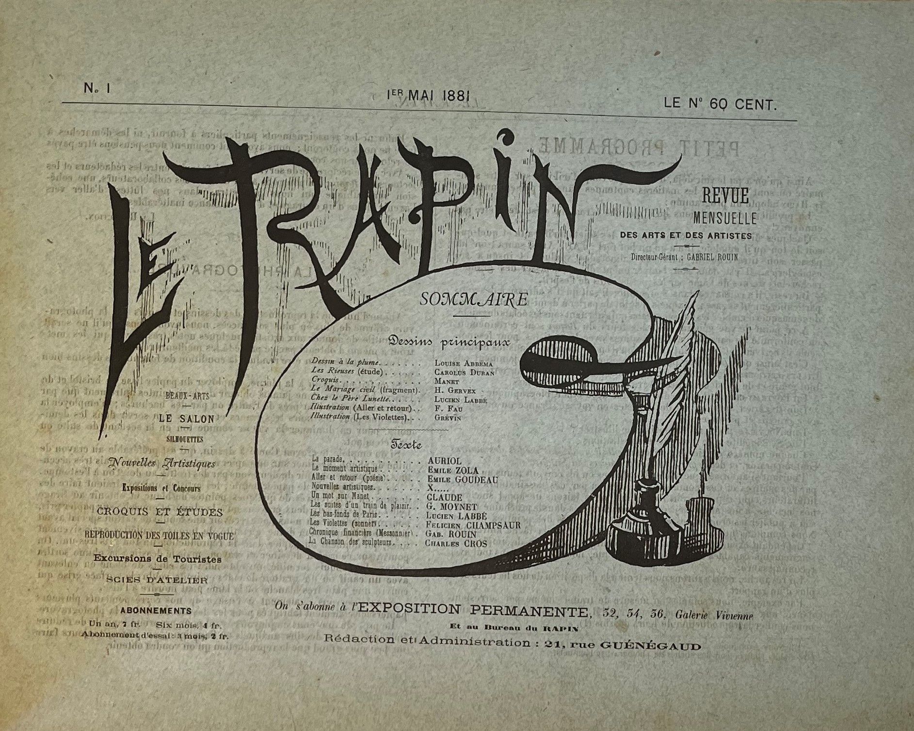 LE RAPIN
Revue mensuelle des arts et des artistes
N° 1, 1er mai 1881.
Paris, Directeur-Gérant : Gabriel Rouin. Textes de Auriol, Félicien Champsaur, Claude, Charles Cros, Émile Goudeau, Lucien Labbé, Georges Moynet, Gabriel Rouin, Émile Zola (« Le Moment artistique »). Illustrations de Louise Abbéma, Carolus Duran, F. Fau, H. Gervex, Grévin, Manet (« Les Rieuses »). 1 numéro en 1 vol. in-4 à l’italienne relié. Joint : – 1 L.A.S. de Carolus Duran à Léon Cladel (18 janvier 1873), sans rapport avec Le Rapin ; – 1 carton d’invitation au déjeuner (16 mars 1881) à en-tête de la revue, déjeuner sur l’herbe à l’occasion de la fondation de la revue ; – 1 portrait d’Émile Zola à Médan (1877) par De La Barre ; – 1 photographie de Édouard Manet (extrait de La Galerie contemporaine) ; – Portraits de Louise Abbéma, Carolus Duran, Henri Gervex.
Rarissime exemplaire de cette revue fondée par Gabriel Rouin, Lucien Labbé et Jules Jouy, et qui semble être le seul numéro paru.