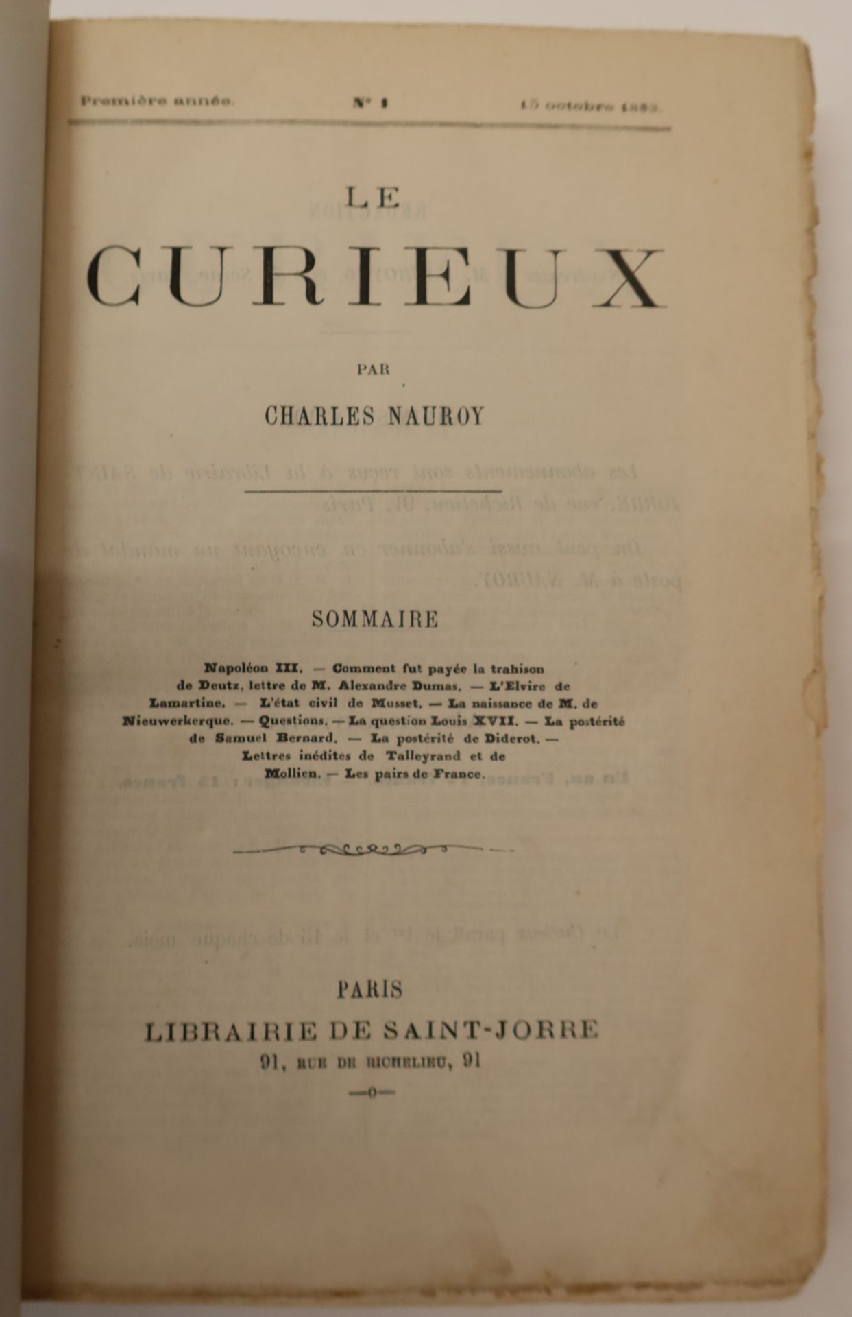 THE CURIOUS
By Charles Nauroy
No. 1, October 15, 1883-No. 48, March 1888. Paris, Librairie de Saint-Jorre. 48 numbers in 48 issues in 2 large in-8 bound volumes. Handwritten notes of Vasseur (2 ff.). Joint : - 1 L.A.S. from the Marquis de La Porte (July 1889) to Charles Nauroy, about an article published in Le Curieux.
This magazine, entirely written by Charles Nauroy, is devoted to biographical and bibliographical information: birth and death certificates, posterity of famous people, etc. It contains many historical documents and unveils certain connections, gives the key to some literary works. Of great rarity.