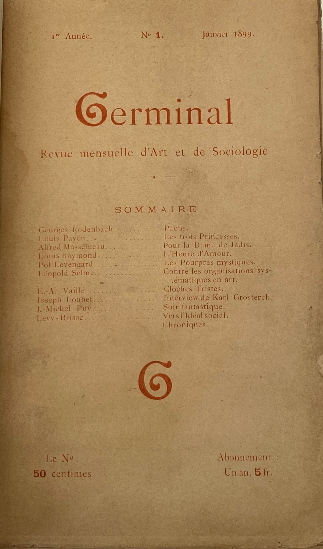 GERMINAL
Revue mensuelle d’Art et de Sociologie
1ère année : n° 1, janvier 1899-n° 12, 15 décembre 1899 ; 2e année : n° 1, 15 janvier 1900-n° 5, 1er juin 1900. Lyon, Directeur : Louis Raymond. Textes de André Fontainas, Paul Fort, E. Gaubert, Mécislas Golberg, Remy de Gourmont, Gustave Kahn, Tristan Klingsor, Maurice Magre, Stuart Merrill, Louis Payen, Georges Rodenbach, Émile Verhaeren, Francis Vielé-Griffin, Jean Viollis, etc. Dans les n° 12 (1ère année) et n° 1 à 4 (2e année) : lithographies originales d’Adrien Godien sur un texte d’Émile Zola. 17 numéros en 17 livraisons en 1 vol. in-8 relié (couvertures conservées). Joint : – 1 L.A.S. de Louis Payen (octobre 1900) annonçant qu’il fonde la revue Messidor qui prendra la place de la revue lyonnaise Germinal ; – 1 L.A.S. de M. Jouvin (mai 1947) entretenant A. Vasseur sur la revue Germinal et la réponse de Vasseur : 1 L.D.S., double carbone (juin 1947).