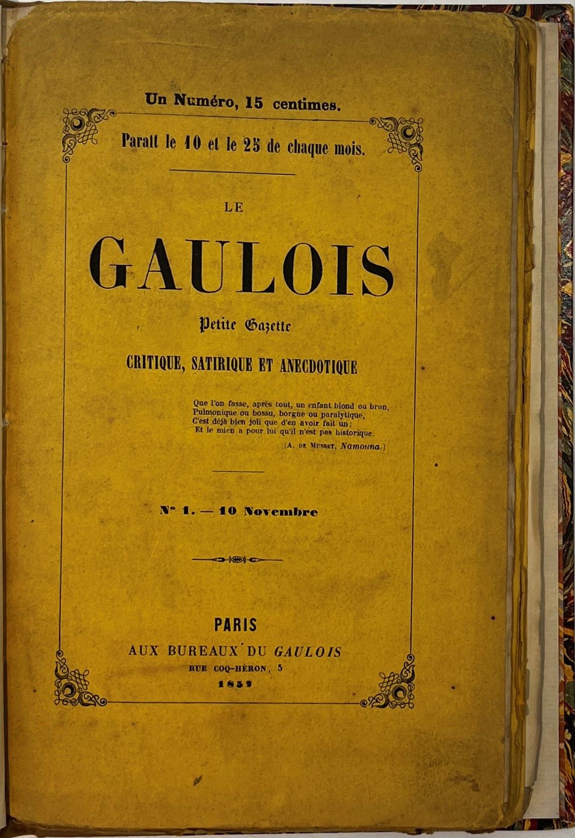 THE GAULOIS
Small Critical, Satyric and Anecdotal Gazette
N° 1, November 10, 1857-N° 9, February 6, 1858. Head of collection (appeared until November 1861). From n° 10, Le Gaulois successively enlarges its format and becomes a weekly newspaper publishing in each of its issues a portrait and a biography. Paris, Aux Bureaux du Gaulois. The articles are not signed (one finds however the name of Alexandre Privat d'Anglemont, in the n° 8).  Complete collection in this form. 9 numbers in 9 issues in 1 vol. in-8 bound (covers preserved). Handwritten notes of Vasseur (2 ff.).