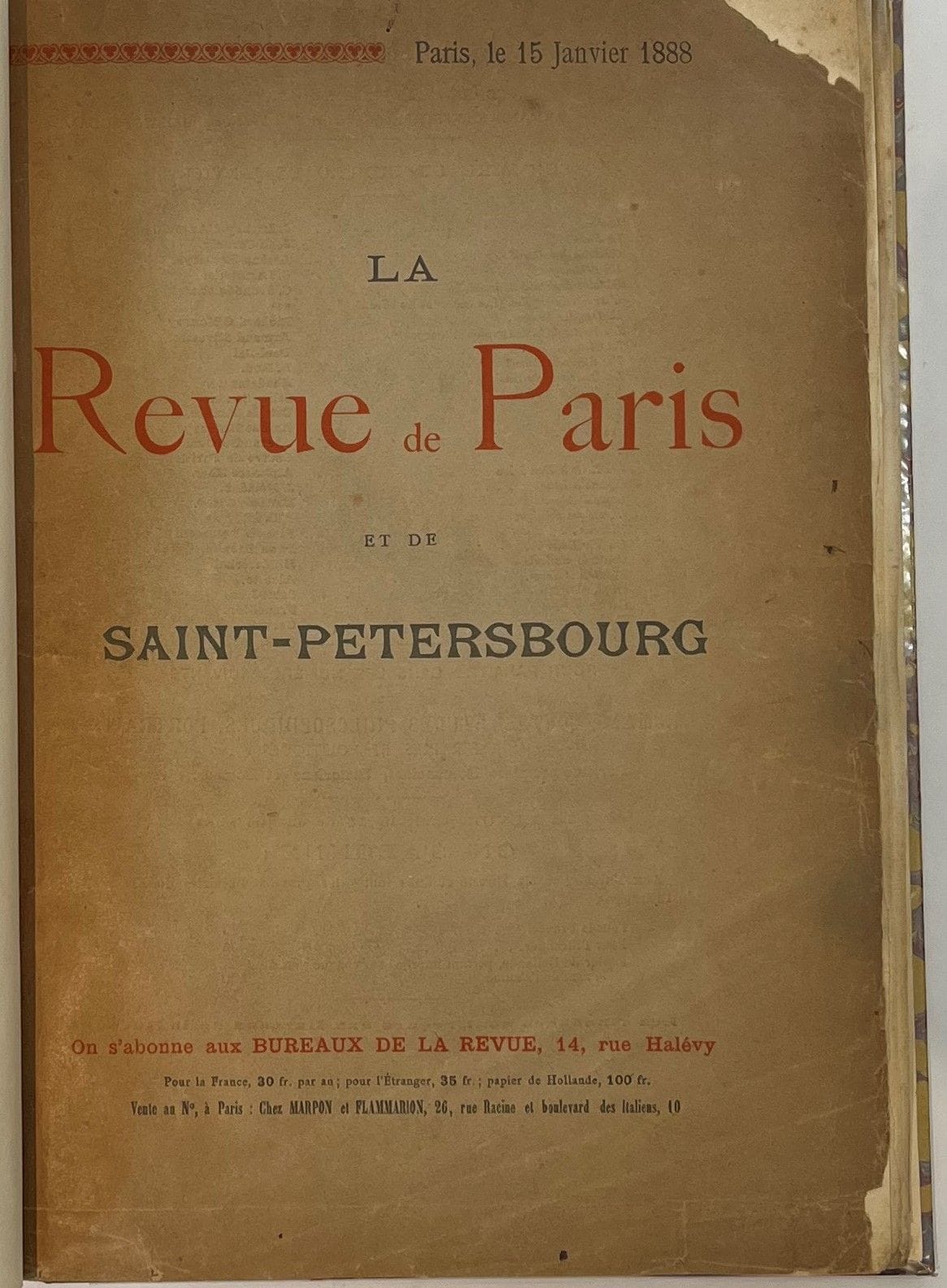 LA REVUE DE PARIS ET DE SAINT-PÉTERSBOURG
1ère année : n° 4, 15 janvier 1888. La revue paraît du 15 octobre 1887 au 25 juin 1889. Paris, Éditeur : Marpon et Flammarion, Directeur : Arsène Houssaye, Sous-directeur : Armand Silvestre, Secrétaire de la rédaction : Jehan Soudan. Textes de Jules Barbey d’Aurevilly, Jean Cornely, Paul Dal, Alexandre Dumas, Arsène Houssaye, Alphonse Karr, Camille Lemonnier, Catulle Mendès, Richard O’Monroy, Joséphin Péladan, Francis Poictevin, E. Rod, Armand Silvestre, C. Suchodolsken, etc. 1 vol. in-4 relié. Notes manuscrites de Vasseur (1 f.). Joint : – 2 portraits de Barbey d’Aurevilly. Exemplaire sur Hollande, tiré spécialement pour la Princesse Catherine Yourievsky. Ce n° présente l’intérêt de contenir la nouvelle « Léa » de Jules Barbey d’Aurevilly. On sait que « Léa » avait paru pour la première fois dans la Revue de Caen (du 30 octobre 1832). La nouvelle était alors signée Jules Barbey. « Léa » n’avait pas été rééditée depuis et elle ne fut publiée en volume qu’en 1919 : Le Cachet d’onyx – Léa (La Connaissance).